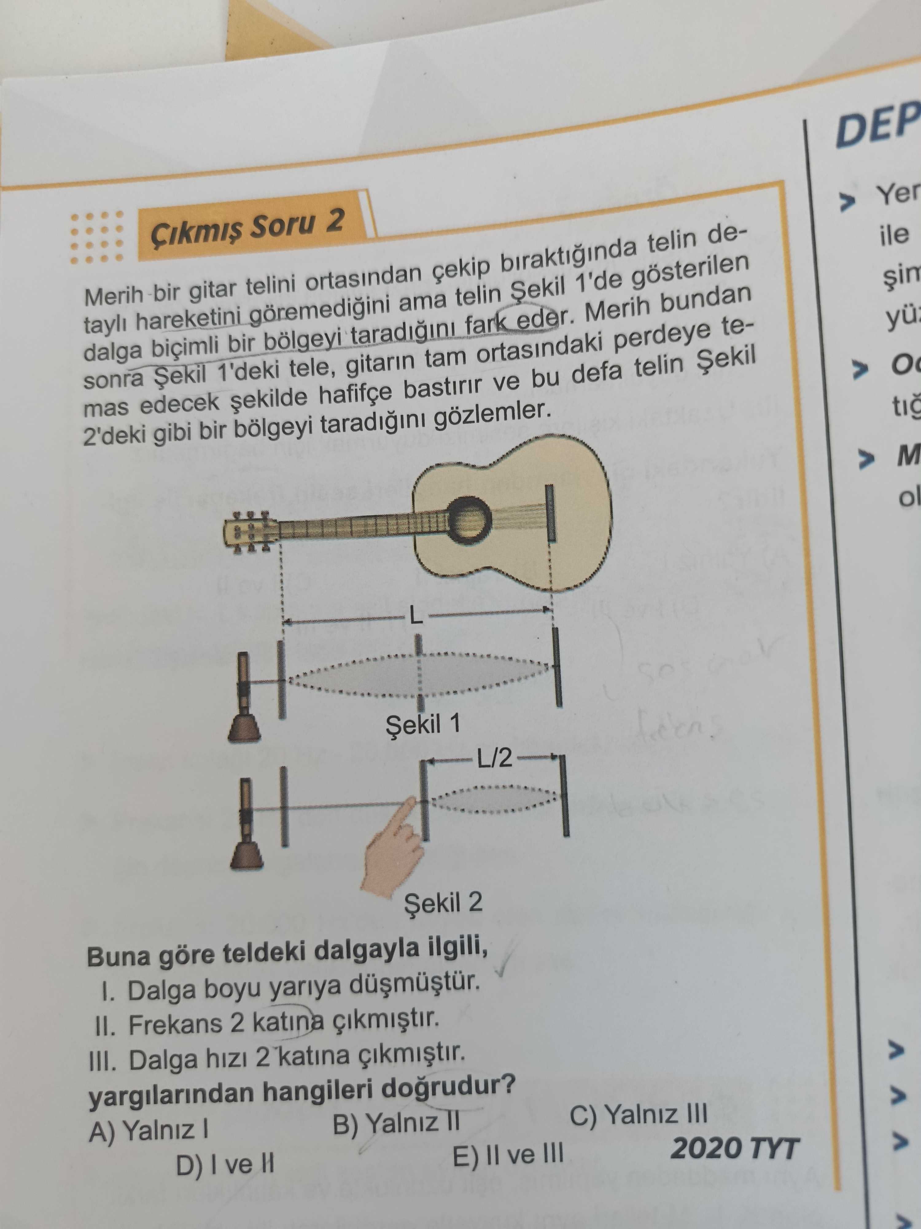 Merih bir gitar telini ortasından çekip bıraktığında telin detaylı hareketini göremediğini ama telin