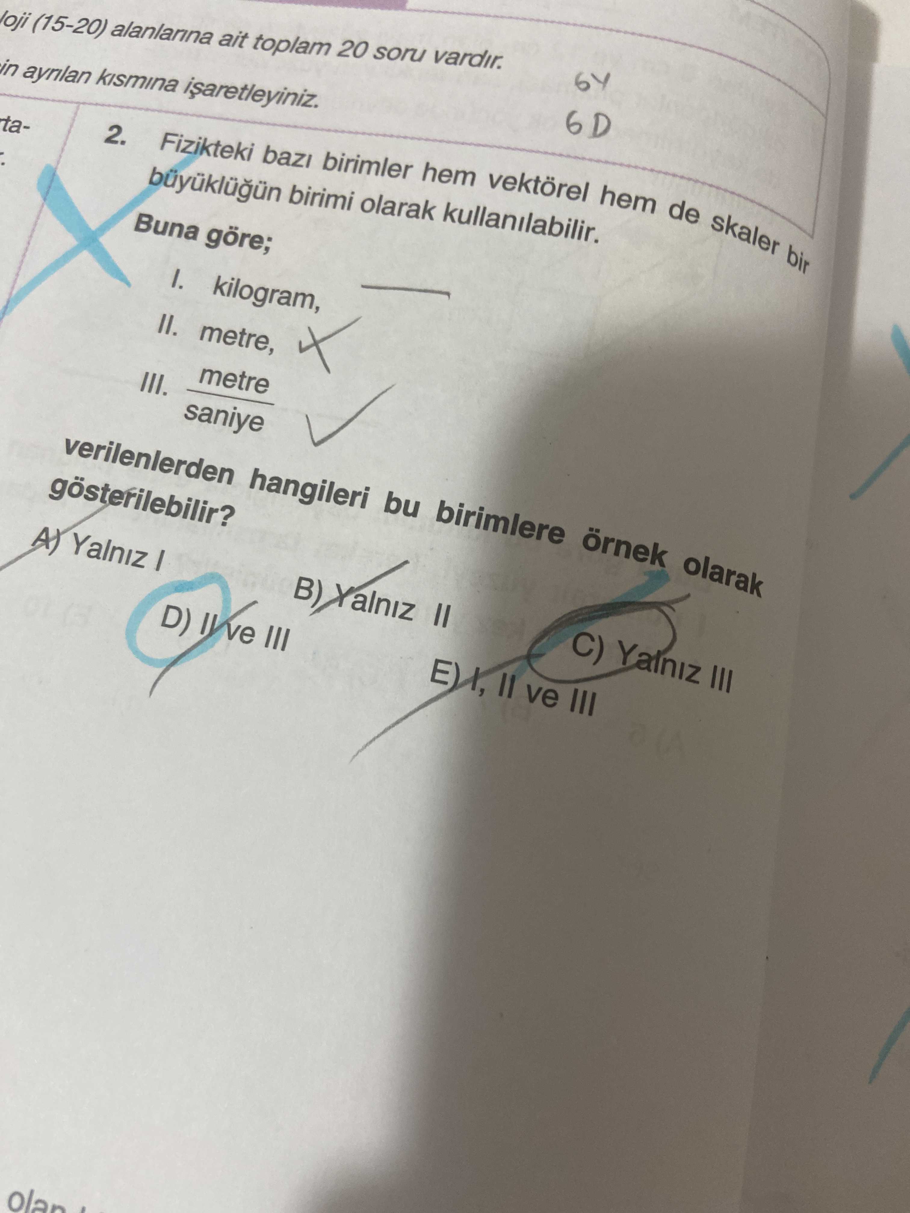 Fizikteki bazı birimler hem vektörel hem de skaler bir büyüklüğün birimi olarak kullanılabilir. Buna