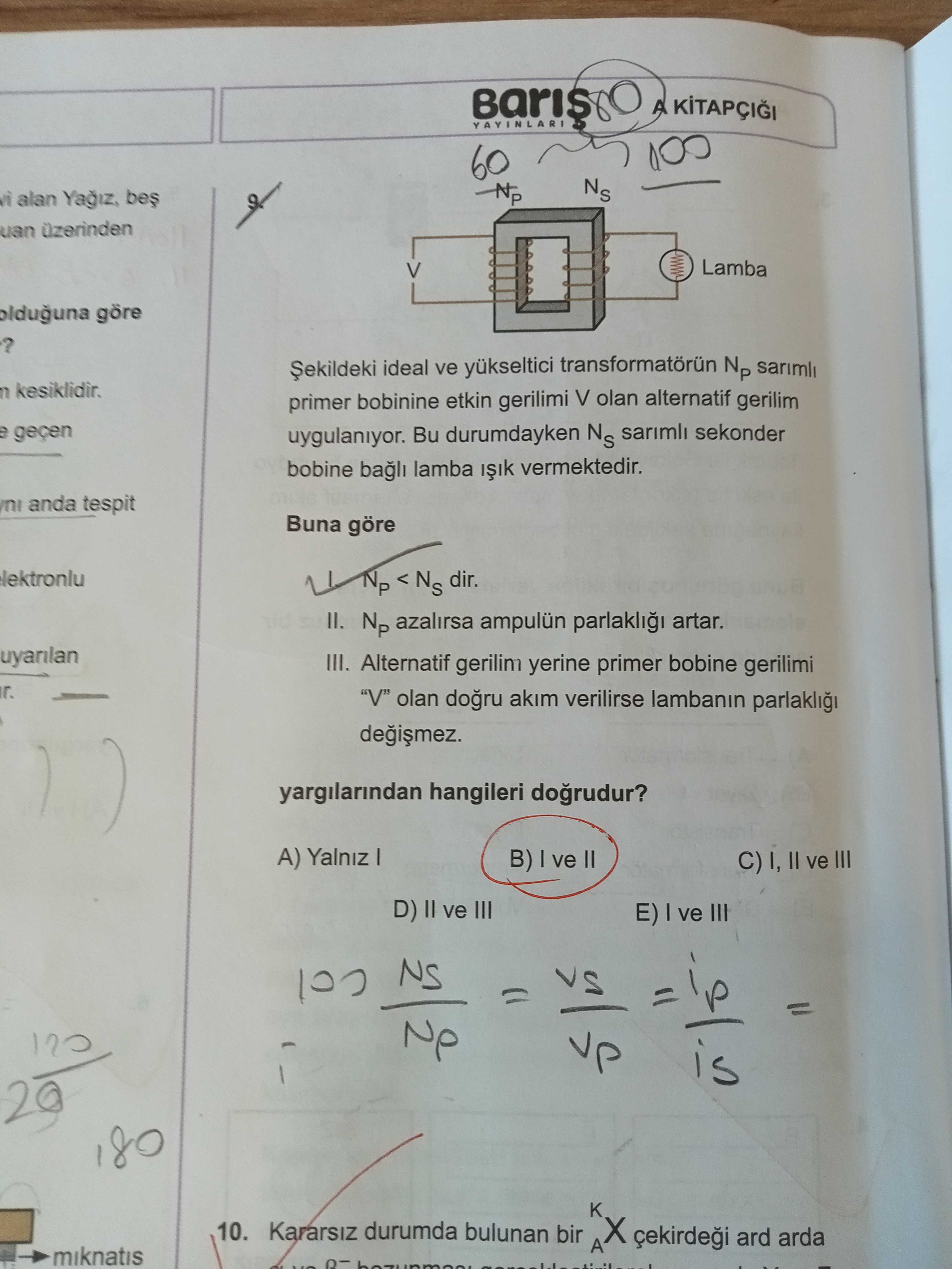 Şekildeki ideal ve yükseltici transformatörün Nₚ sarımlı primer bobinine etkin gerilimi V olan