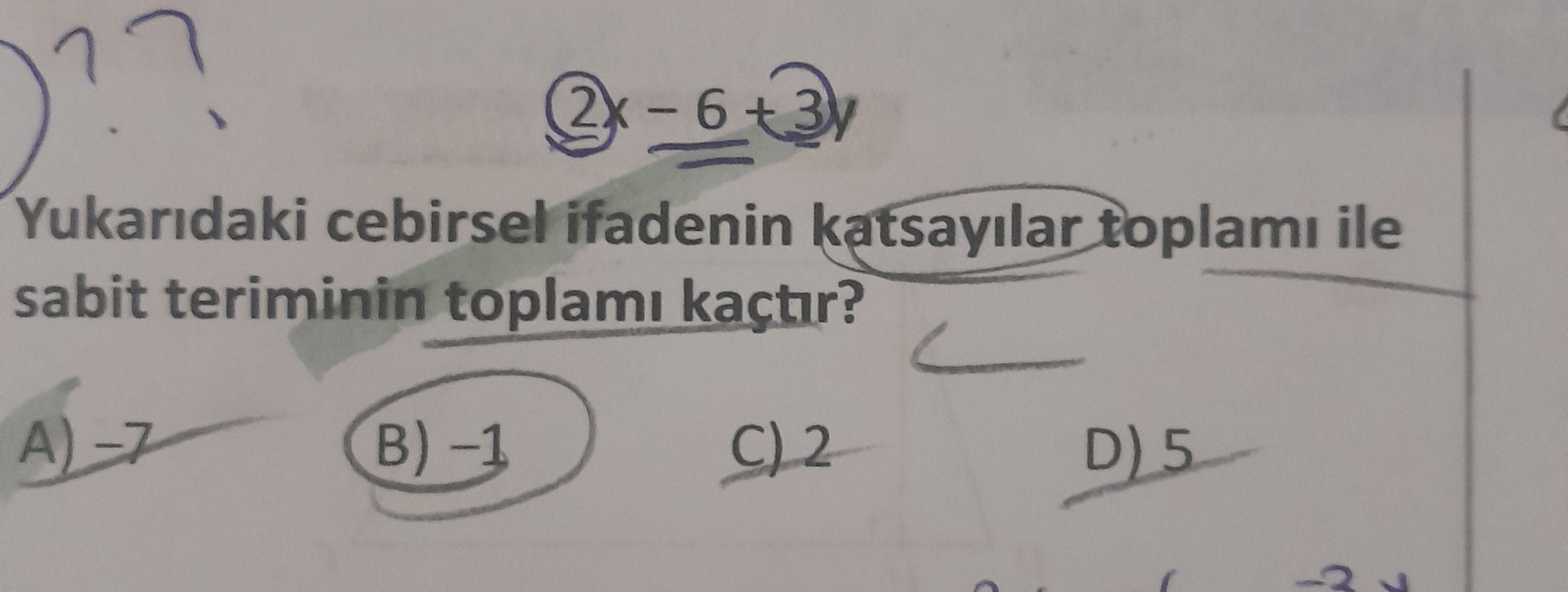 2x - 6 + 3y Yukarıdaki cebirsel ifadenin katsayılar toplamı ile sabit teriminin toplamı kaçtır?