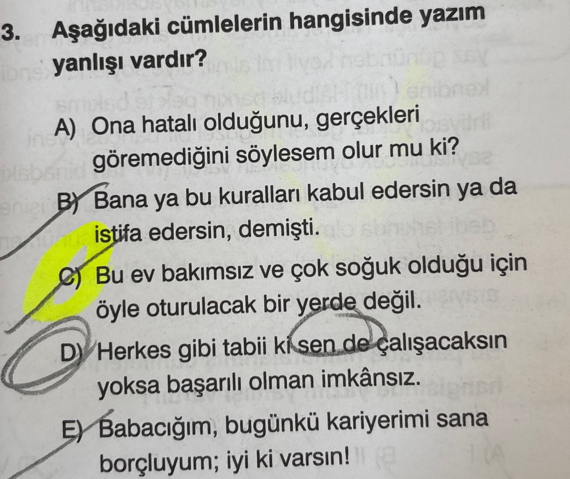 Aşağıdaki cümlelerin hangisinde yazım yanlışı vardır?