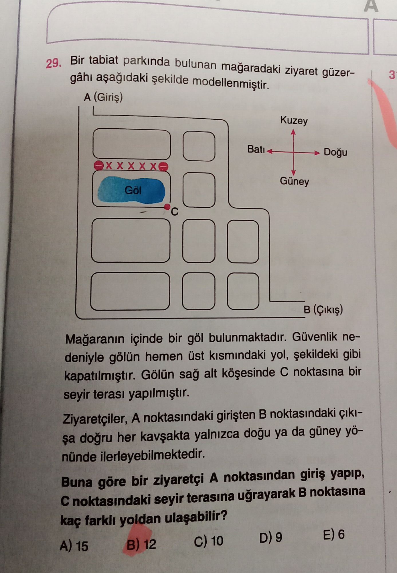 Bir tabiat parkında bulunan mağaradaki ziyaret güzergâhı aşağıdaki şekilde modellenmiştir. Mağaranın