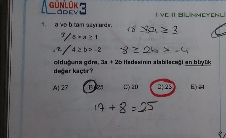 a ve b tam sayılardır. 3/6 > a ≥ 1 2/4 ≥ b > -2 olduğuna göre, 3a + 2b ifadesinin alabileceği en