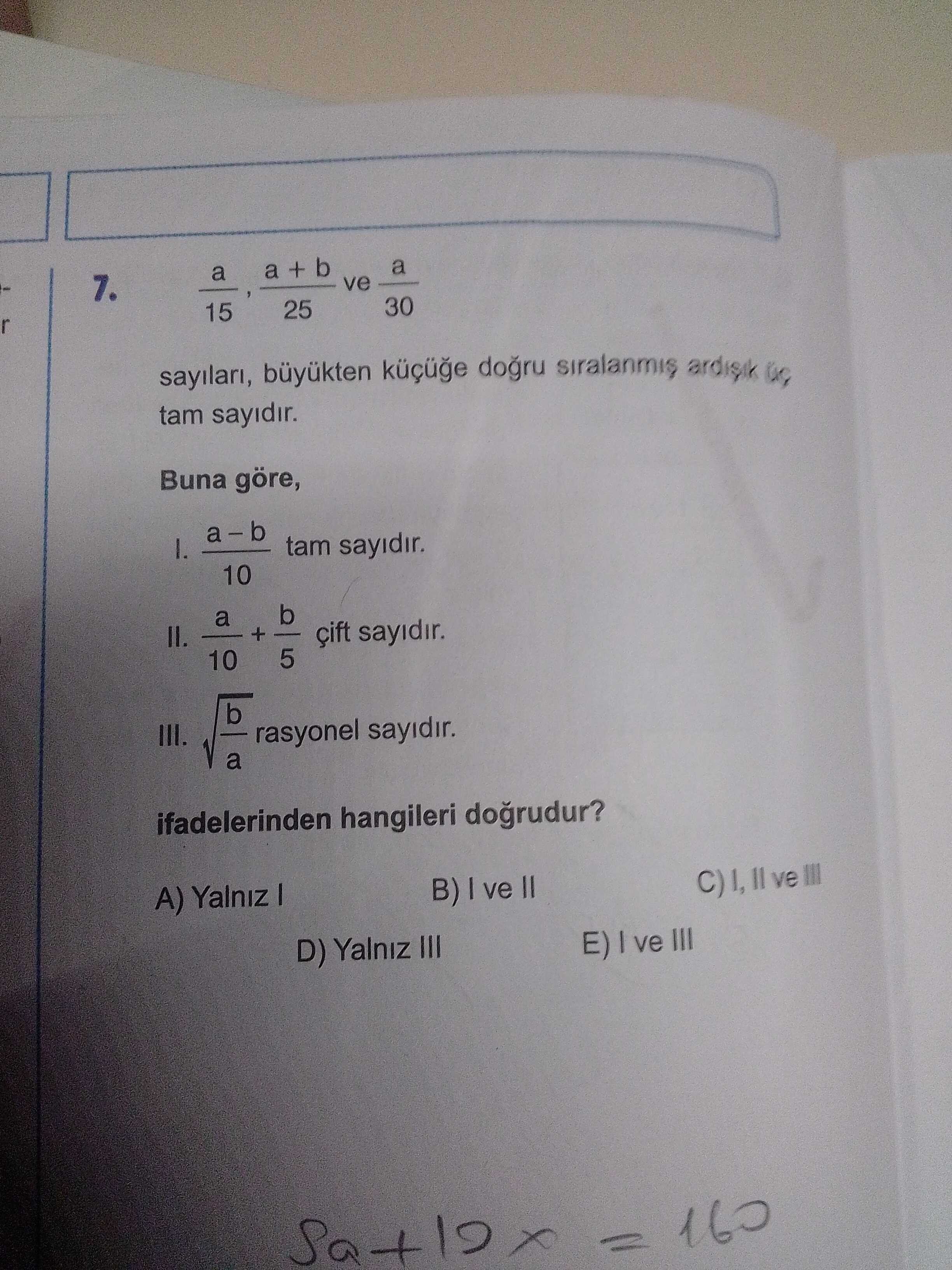 a/15, (a + b)/25 ve a/30 sayıları, büyükten küçüğe doğru sıralanmış ardışık üç tam sayıdır. Buna