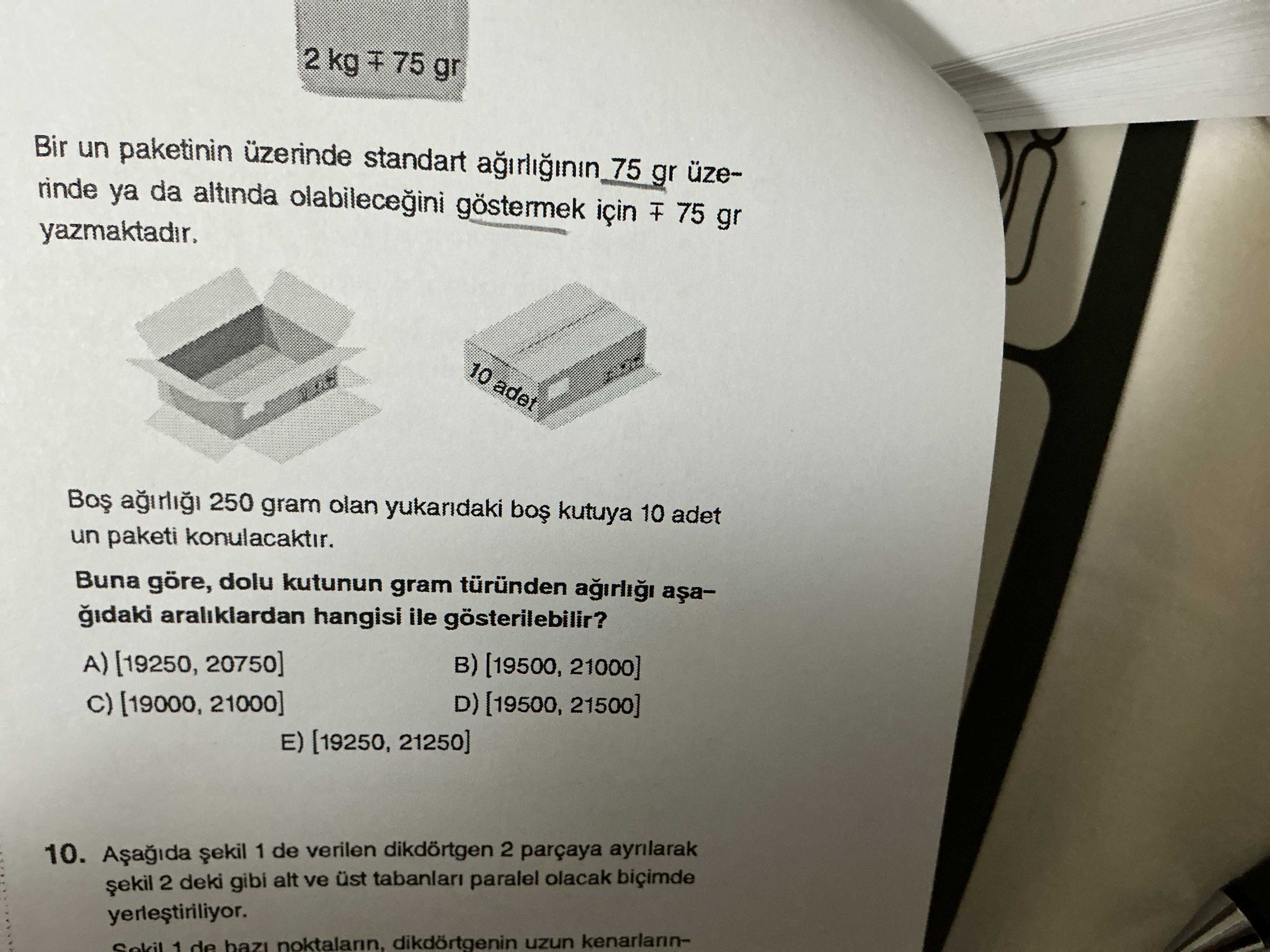 2 kg ∓ 75 gr Bir un paketinin üzerinde standart ağırlığının 75 gr üzerinde ya da altında
