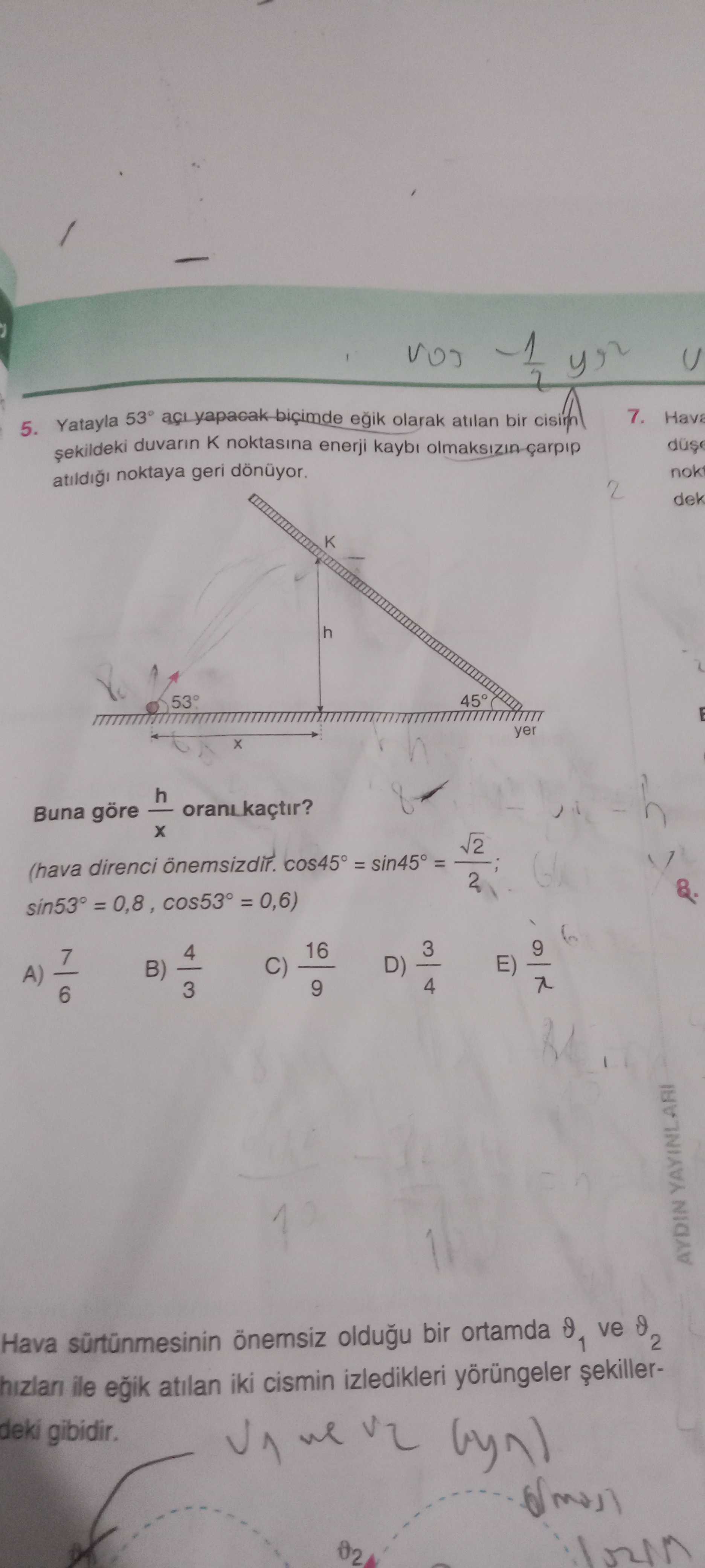 Yatayla 53° açı yapacak biçimde eğik olarak atılan bir cisim şekildeki duvarın K noktasına enerji