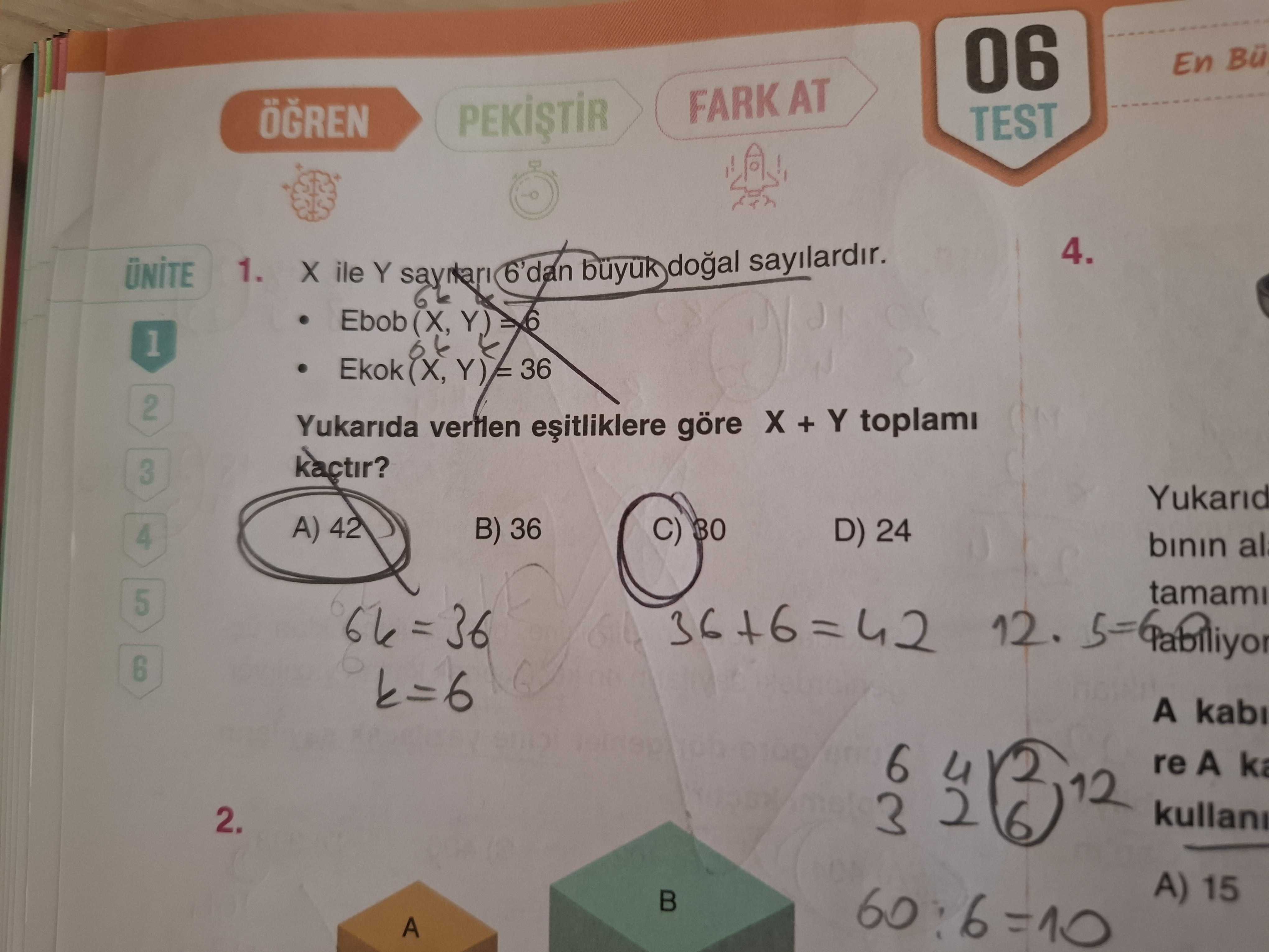 X ile Y sayıları 6'dan büyük doğal sayılardır. • Ebob(X, Y) = 6 • Ekok(X, Y) = 36 Yukarıda verilen