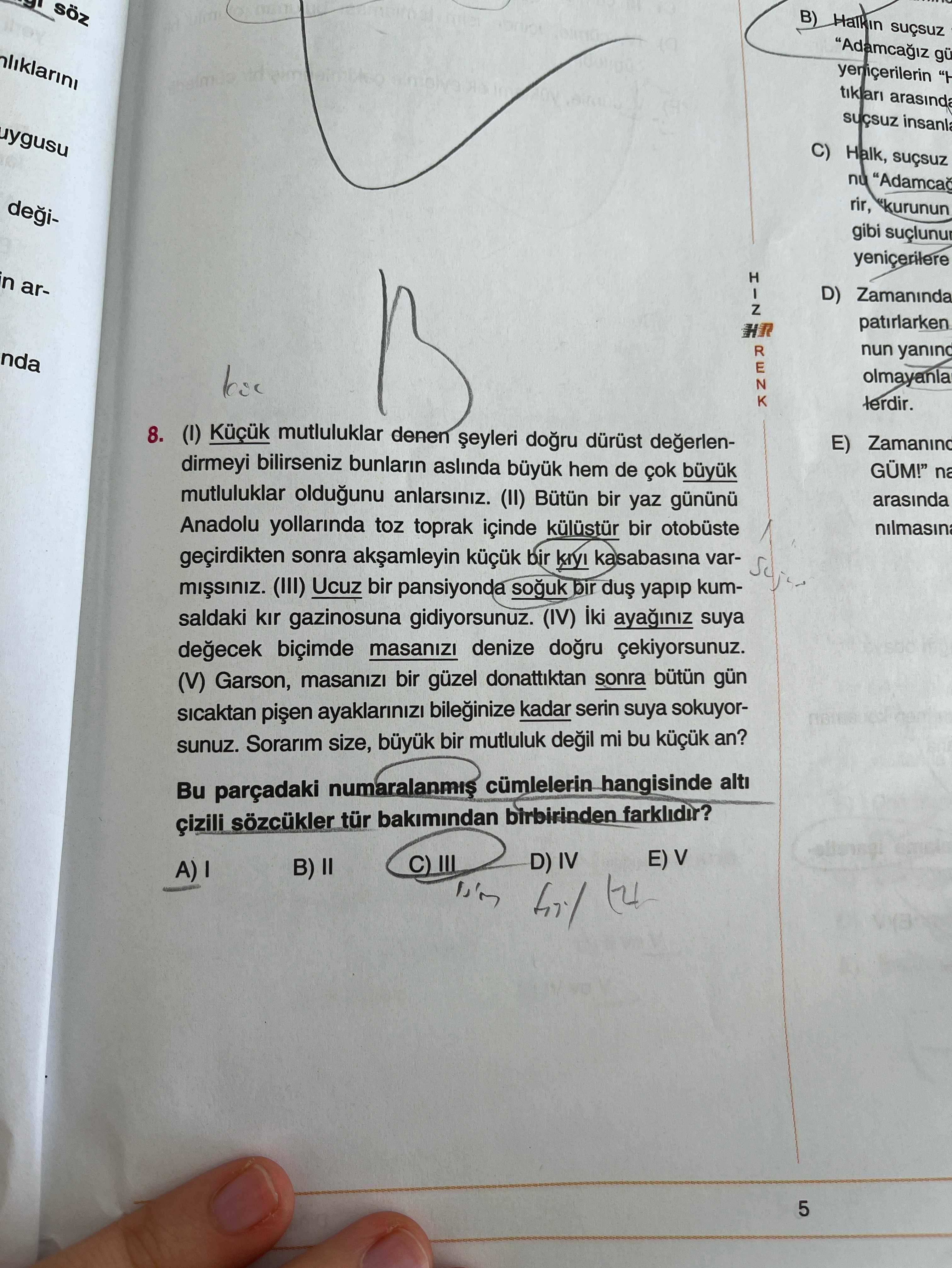 (I) Küçük mutluluklar deneni şeyleri doğru dürüst değerlendirmeyi bilirseniz bunların aslında büyük