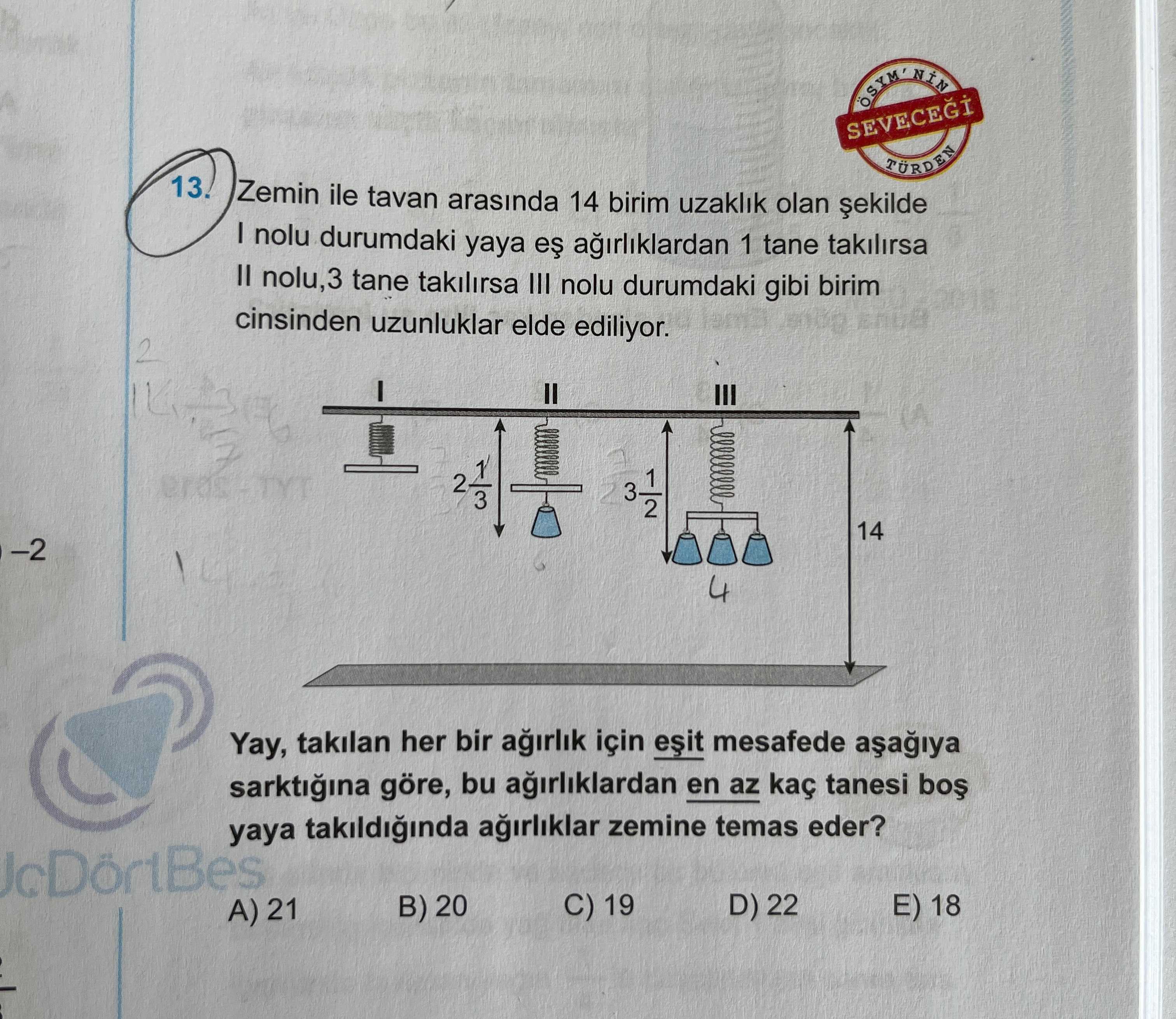 Zemin ile tavan arasında 14 birim uzaklık olan şekilde I nolu durumdaki yaya eş ağırlıklardan 1 tane