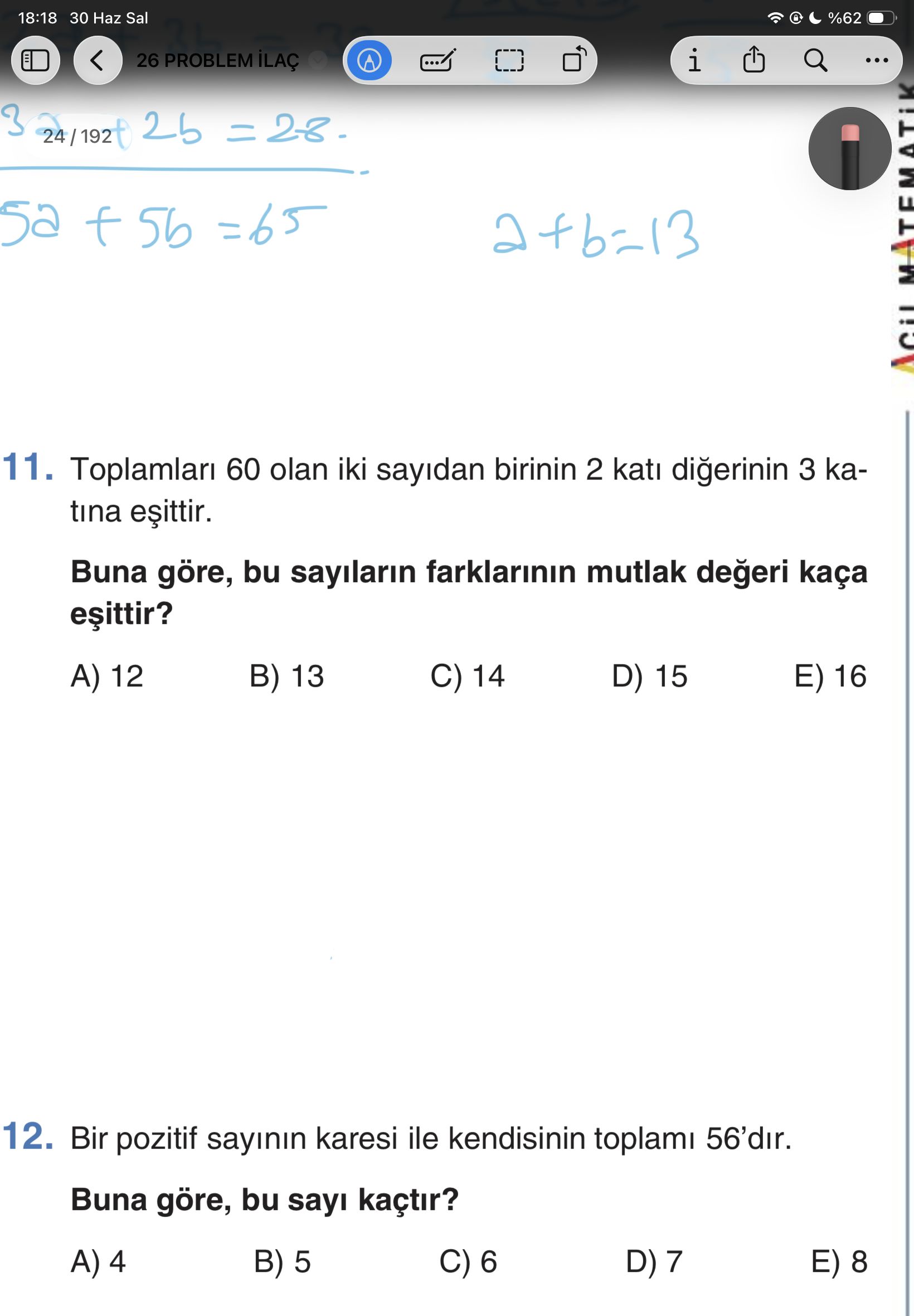 Toplamları 60 olan iki sayıdan birinin 2 katı diğerinin 3 katına eşittir. Buna göre, bu sayıların