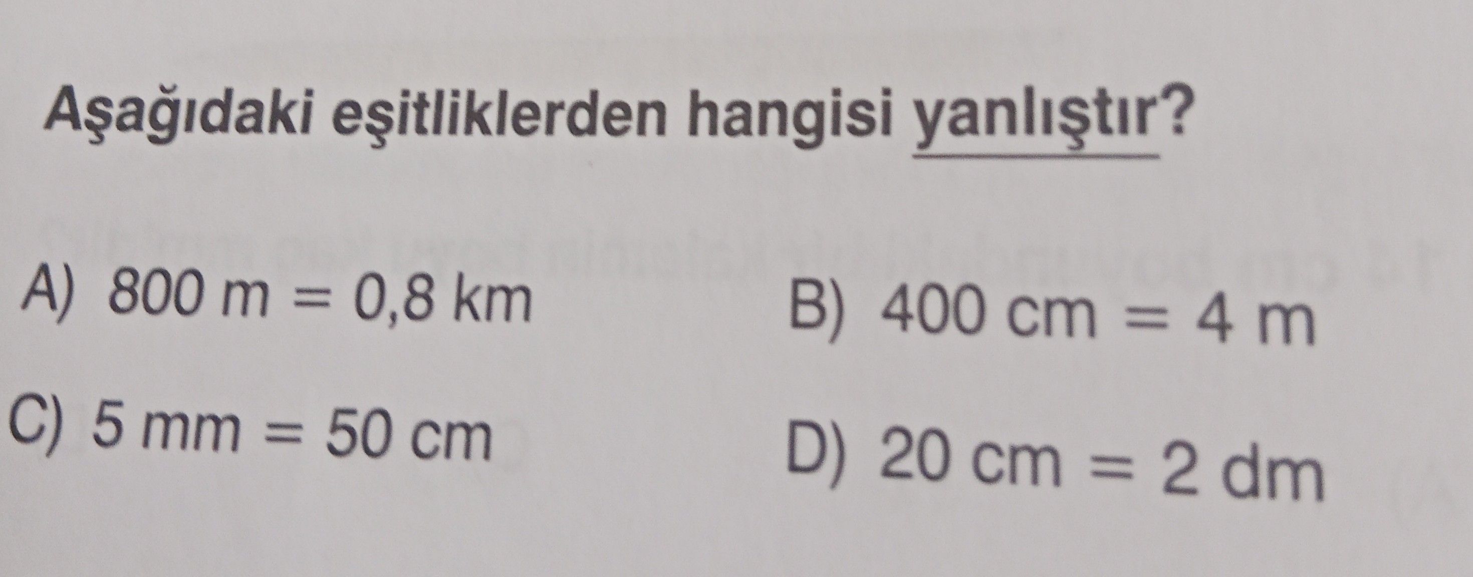 Aşağıdaki eşitliklerden hangisi yanlıştır?