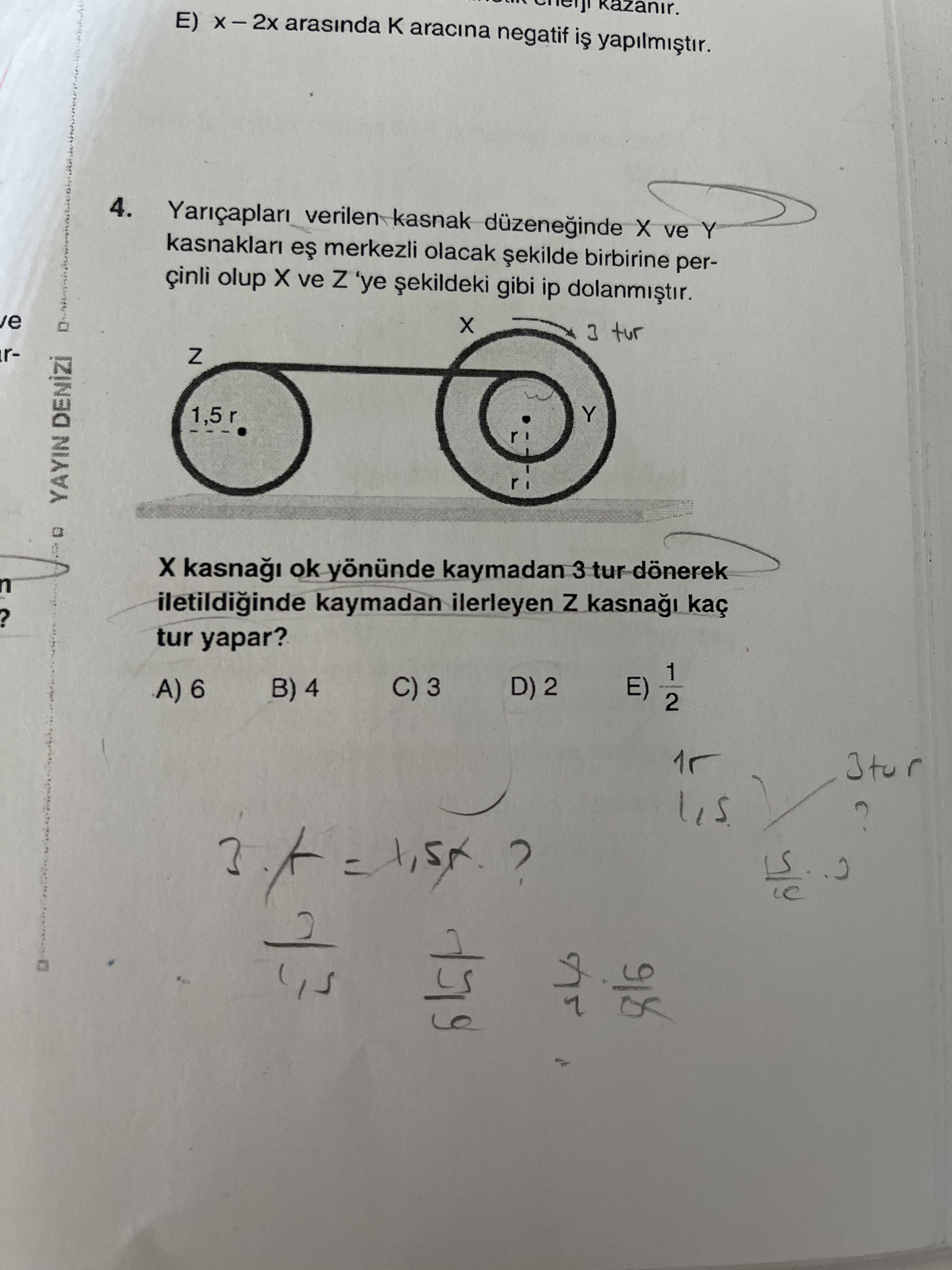 Yarıçapları verilen kasnak düzeneğinde X ve Y kasnakları eş merkezli olacak şekilde birbirine