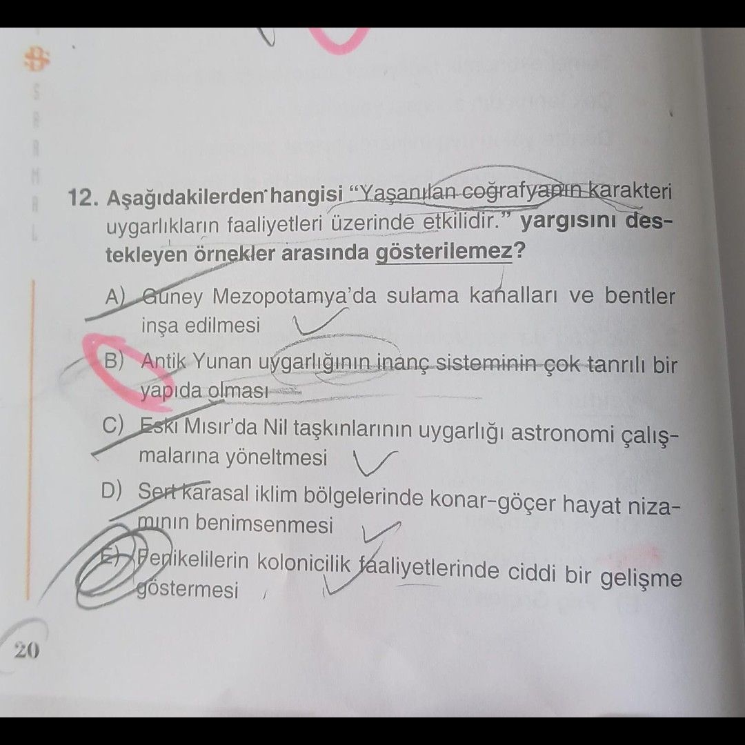 Aşağıdakilerden hangisi "Yaşanılan coğrafyanın karakteri uygarlıkların faaliyetleri üzerinde