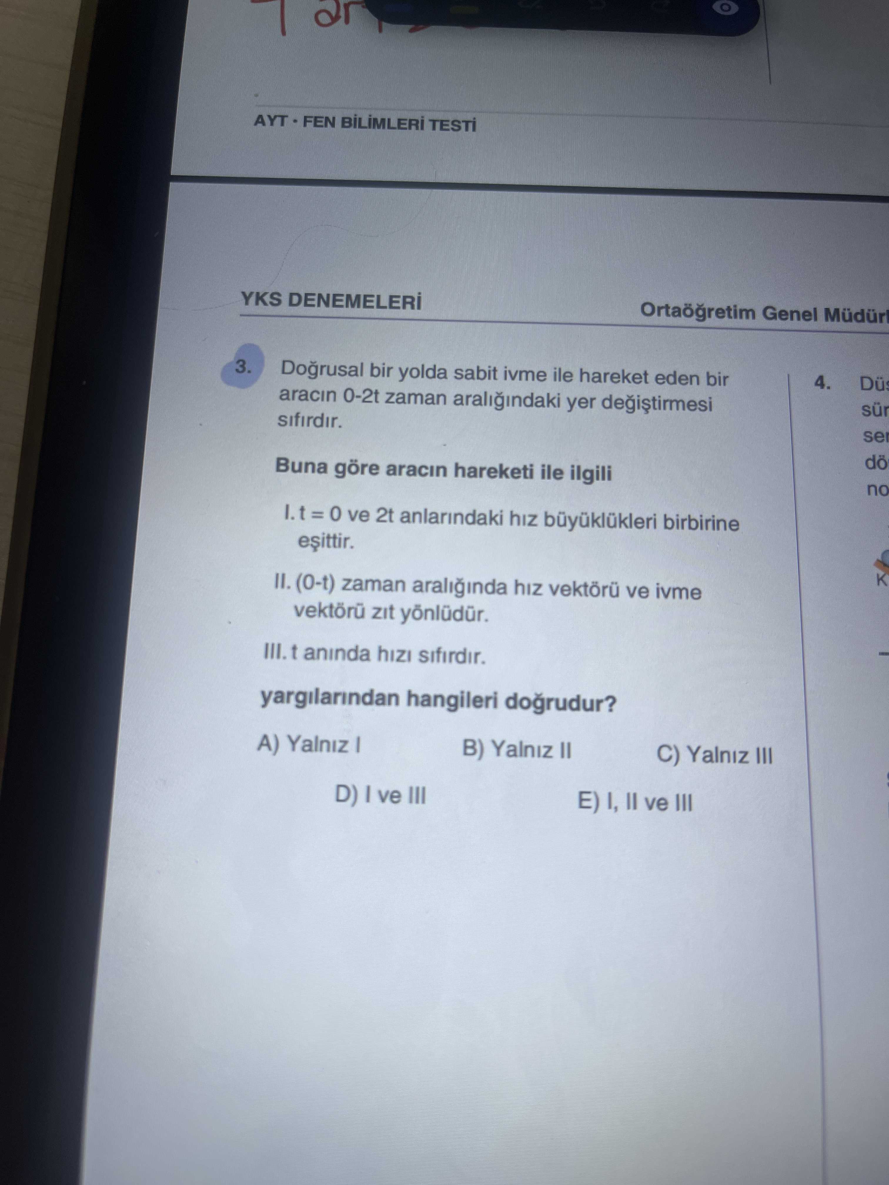 Doğrusal bir yolda sabit ivme ile hareket eden bir aracın 0-2t zaman aralığındaki yer değiştirmesi