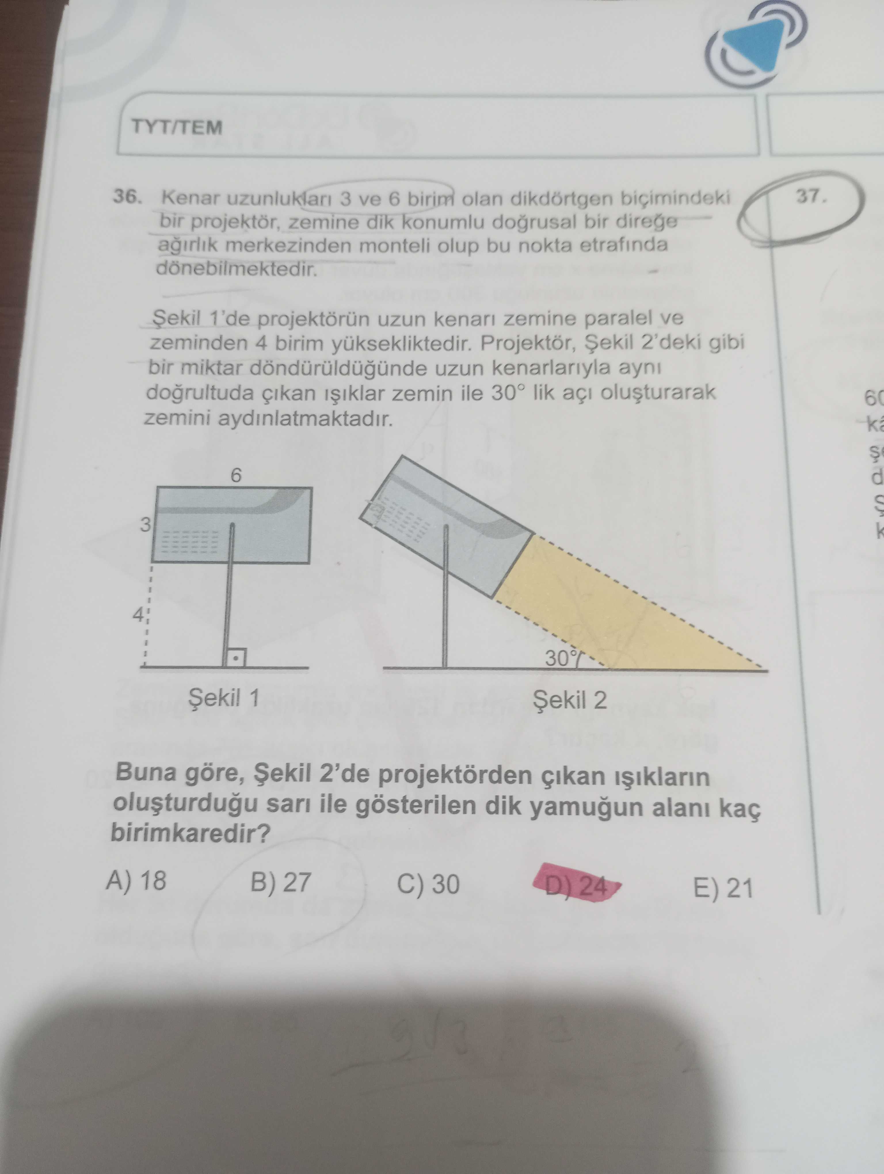 Kenar uzunlukları 3 ve 6 birim olan dikdörtgen biçimindeki bir projektör, zemine dik konumlu