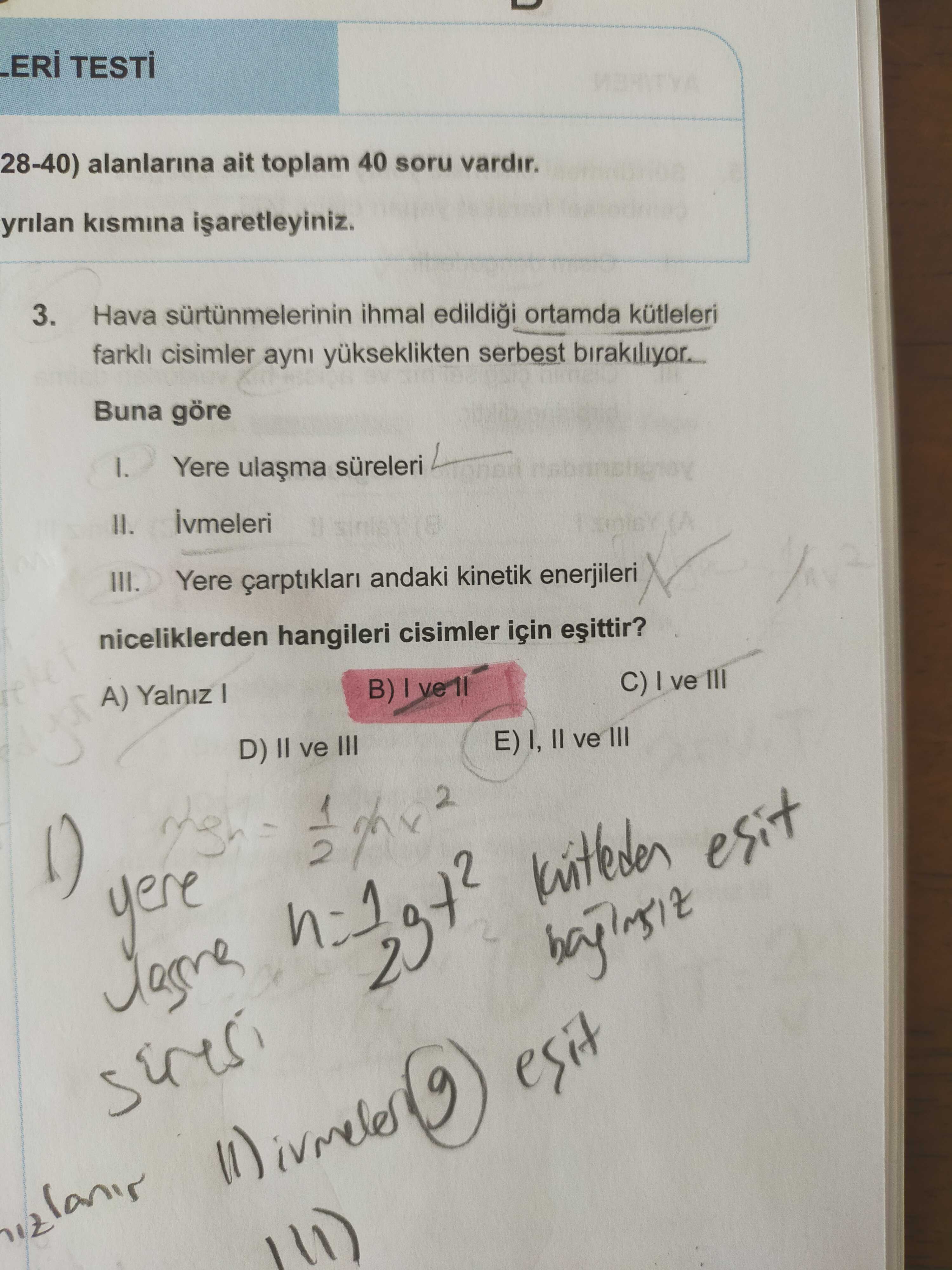 Hava sürtünmelerinin ihmal edildiği ortamda kütleleri farklı cisimler aynı yükseklikten serbest