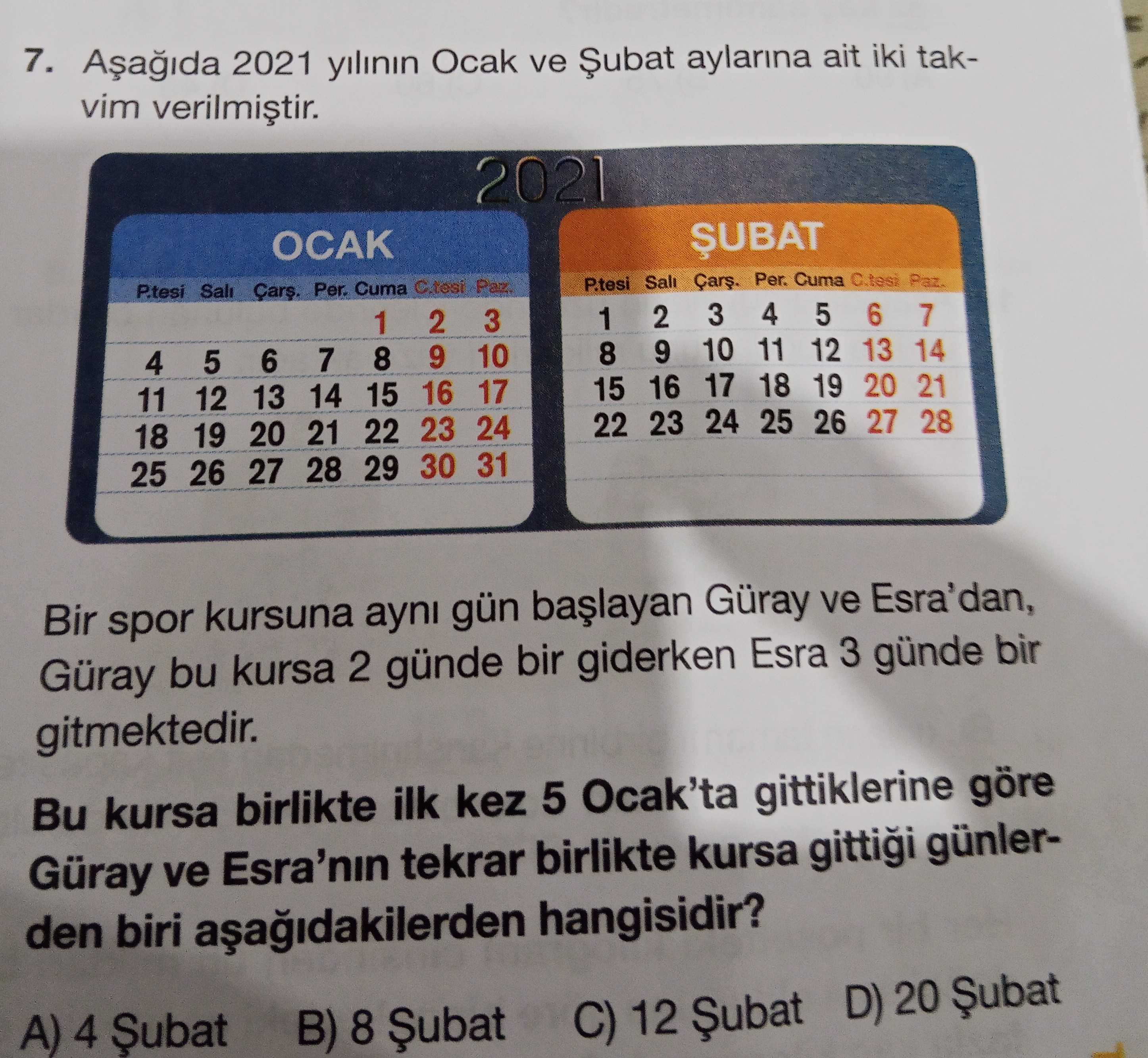 Aşağıda 2021 yılının Ocak ve Şubat aylarına ait iki takvim verilmiştir. Bir spor kursuna aynı gün