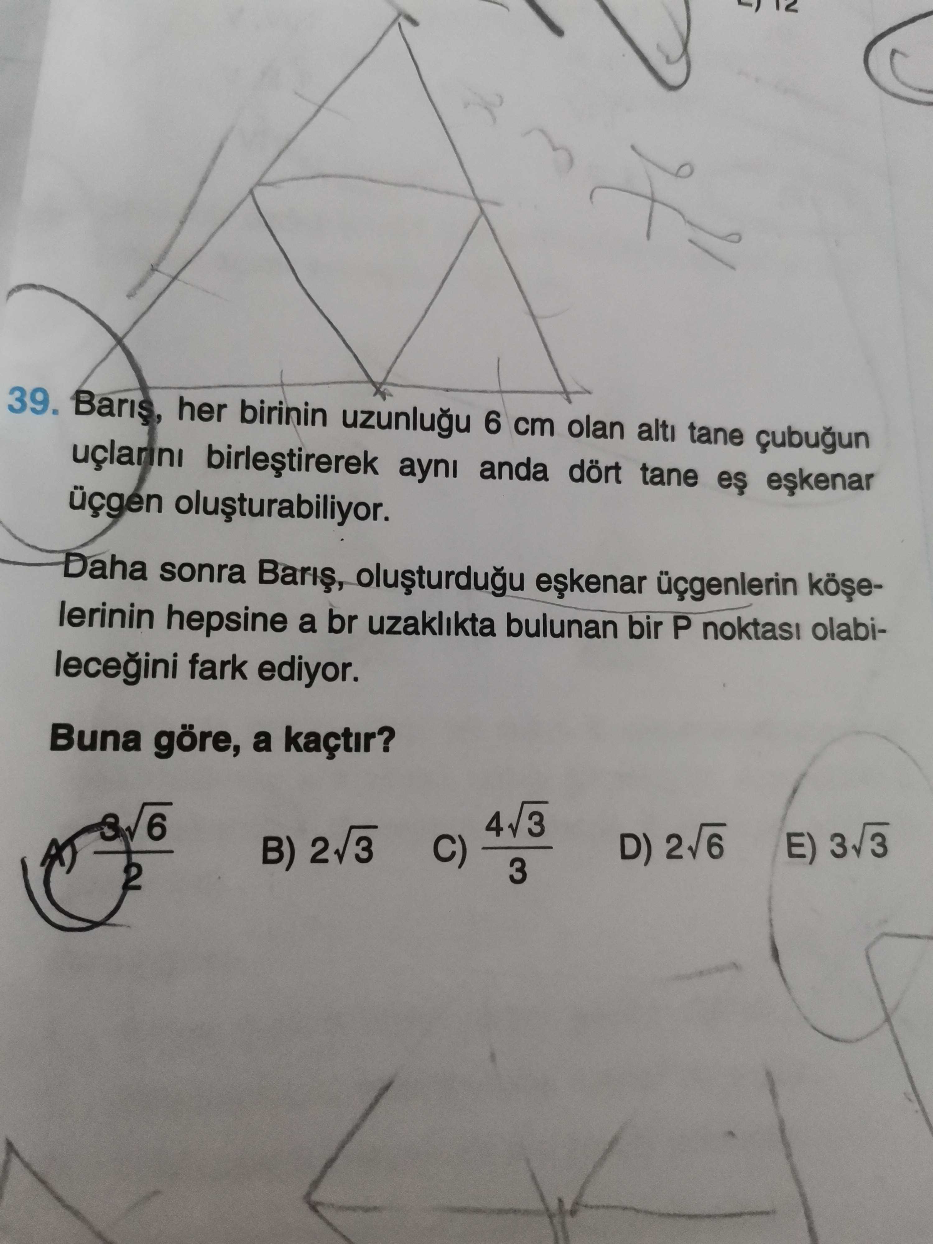 Barış, her birinin uzunluğu 6 cm olan altı tane çubuğun uçlarını birleştirerek aynı anda dört tane