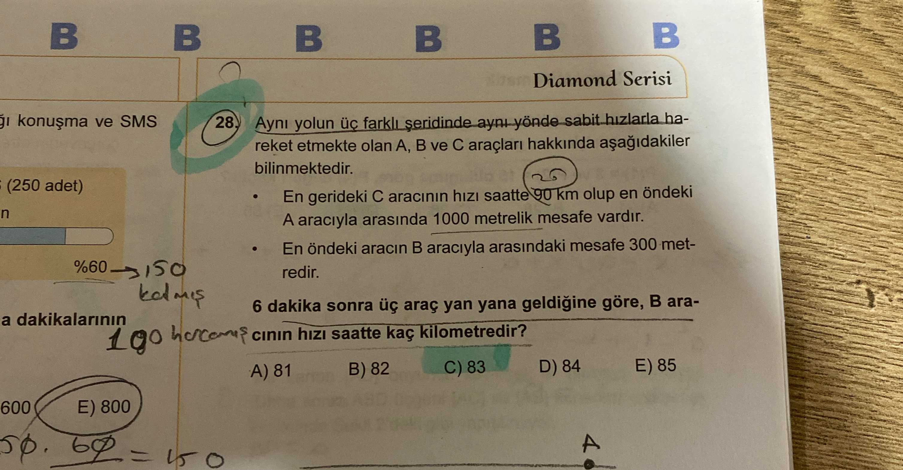 Aynı yolun üç farklı şeridinde aynı yönde sabit hızlarla hareket etmekte olan A, B ve C araçları