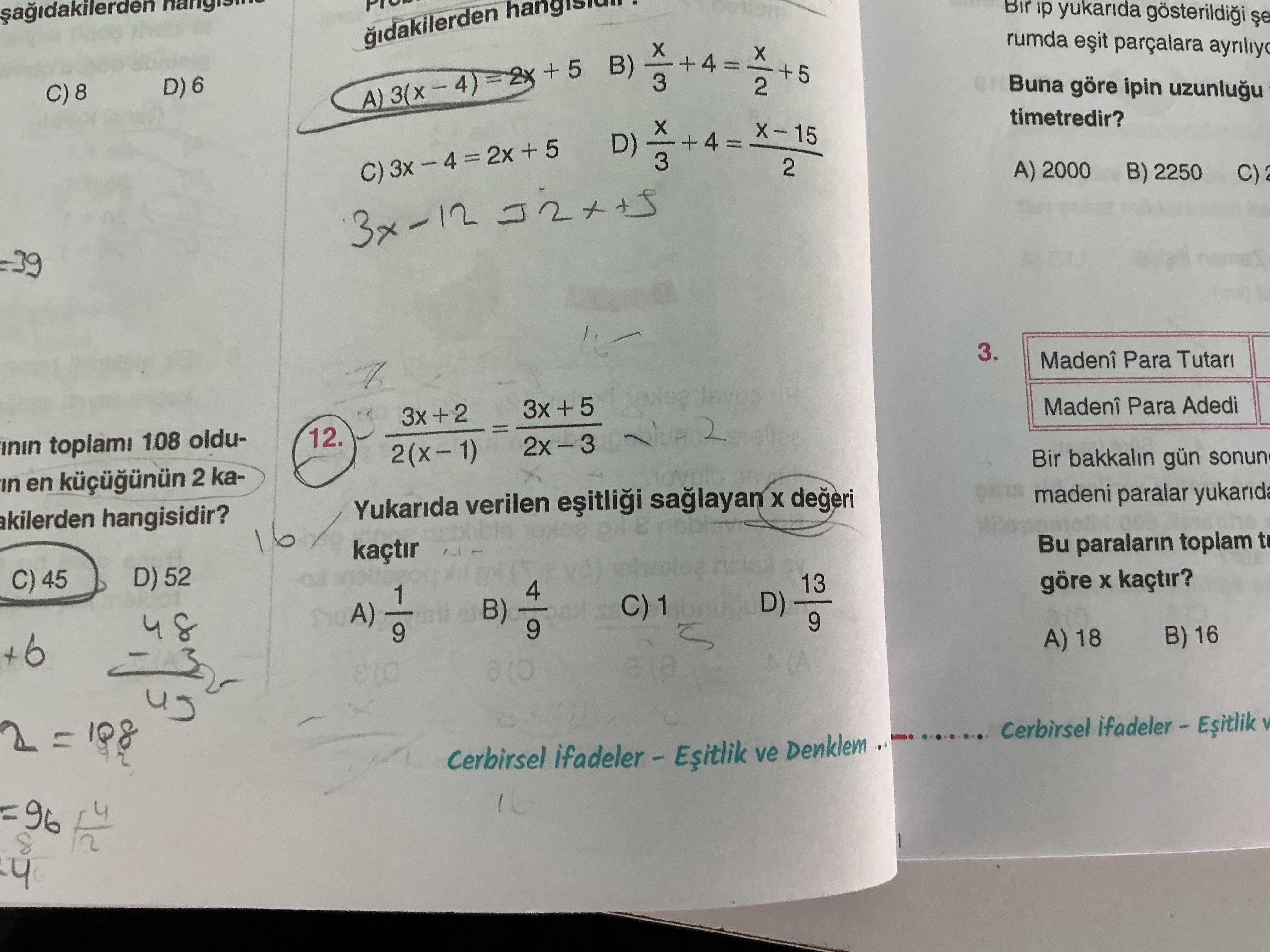 (3x + 2) / 2(x − 1) = (3x + 5) / (2x − 3) Yukarıda verilen eşitliği sağlayan x değeri kaçtır