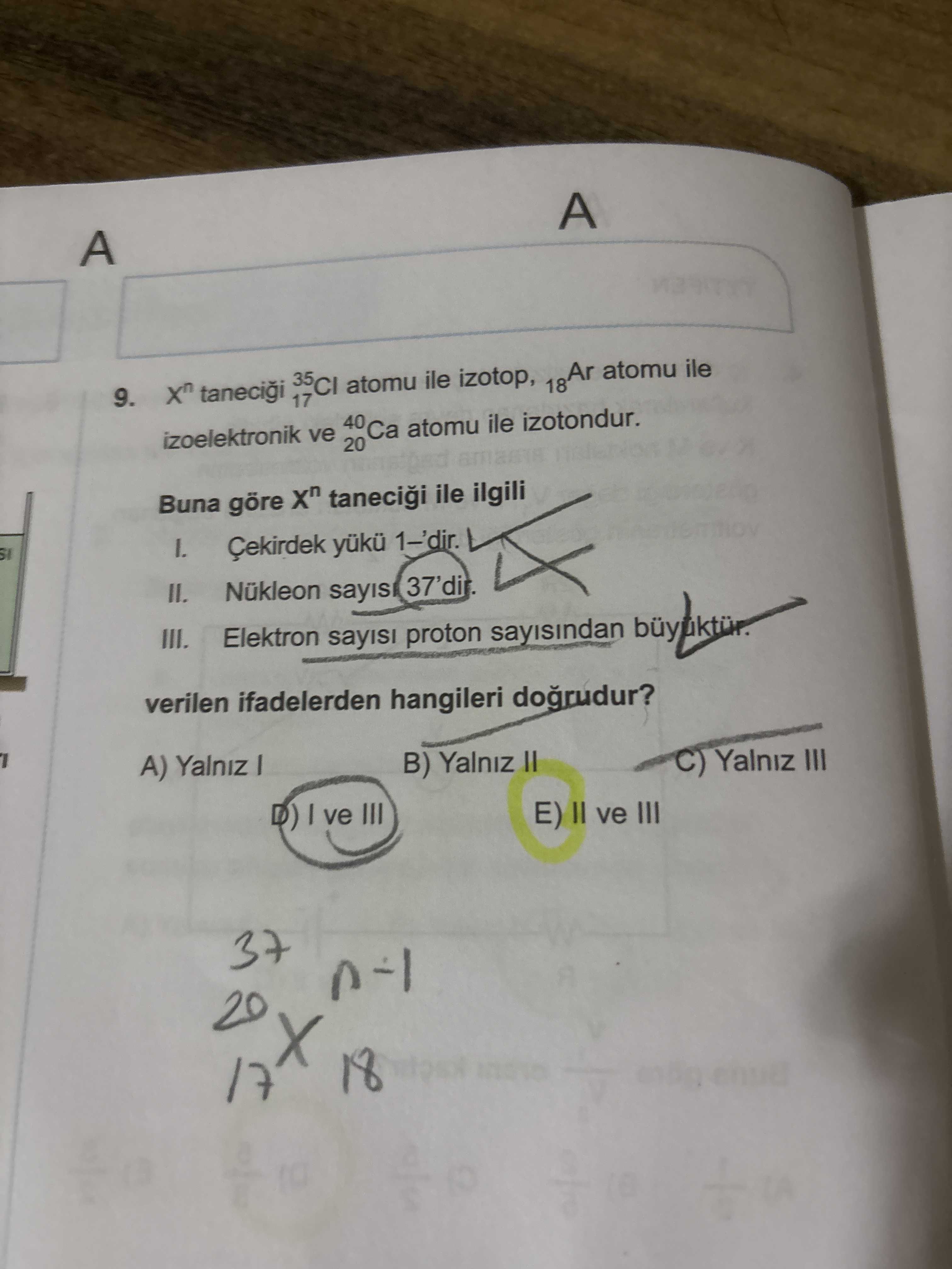 Xⁿ taneciği ³⁵₁₇Cl atomu ile izotop, ₁₈Ar atomu ile izoelektronik ve ⁴⁰₂₀Ca atomu ile izotondur