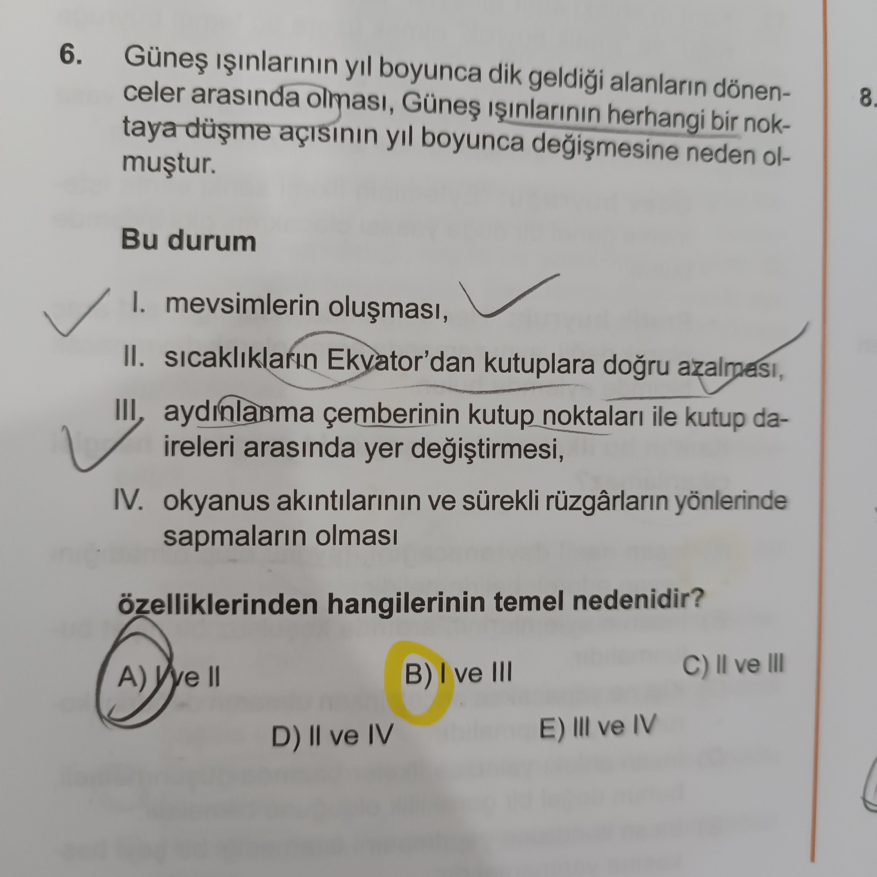Güneş ışınlarının yıl boyunca dik geldiği alanların dönemler arasında olması, Güneş ışınlarının