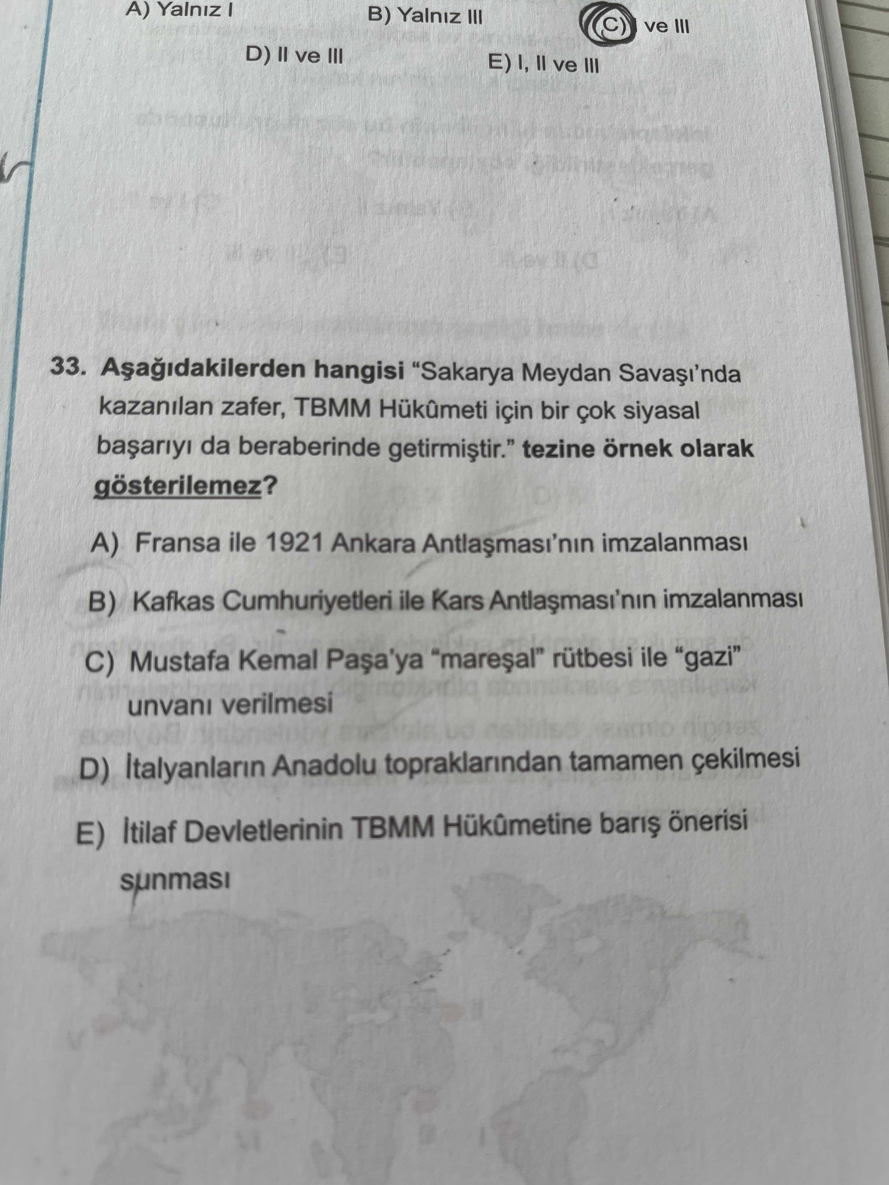Aşağıdakilerden hangisi "Sakarya Meydan Savaşı'nda kazanılan zafer, TBMM Hükümeti için bir çok