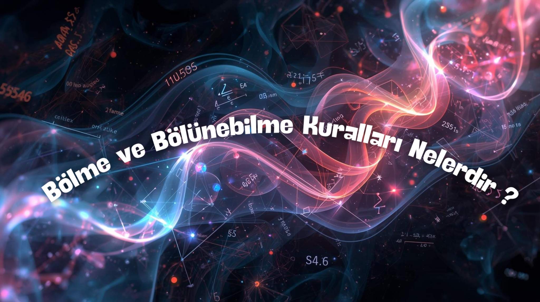 Bölme ve Bölünebilme Kuralları: 4, 7, 8 ve 10 ile Bölünebilme