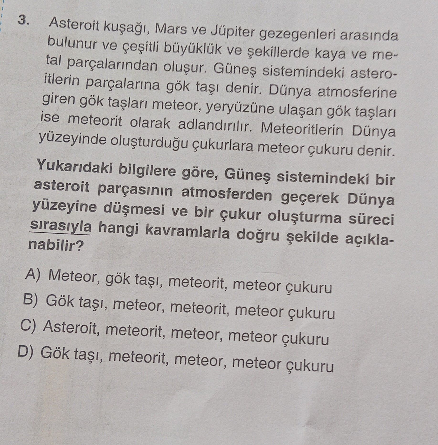 Asteroit kuşağı, Mars ve Jüpiter gezegenleri arasında bulunur ve çeşitli büyüklük ve şekillerde kaya