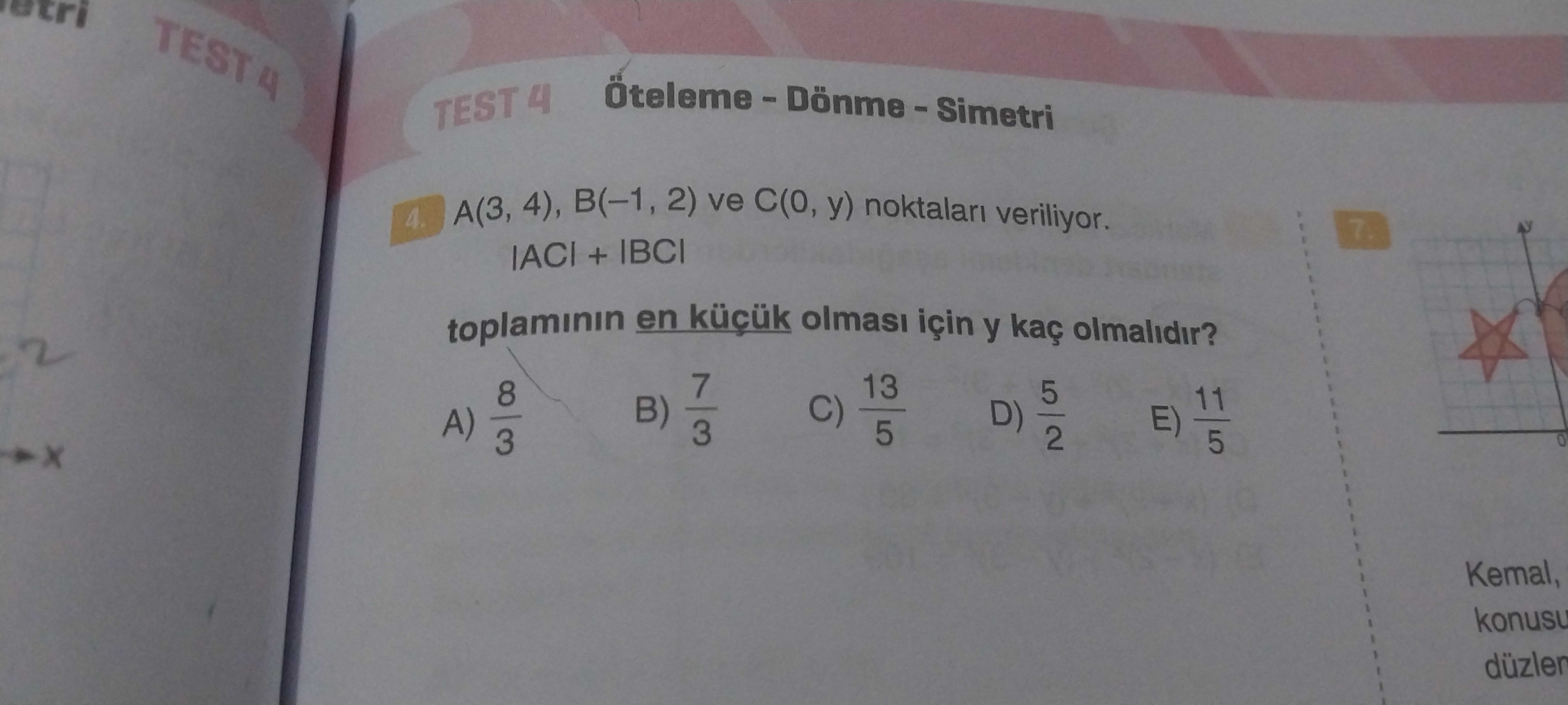 A(3, 4), B(–1, 2) ve C(0, y) noktaları veriliyor. |AC| + |BC| toplamının en küçük olması için y kaç