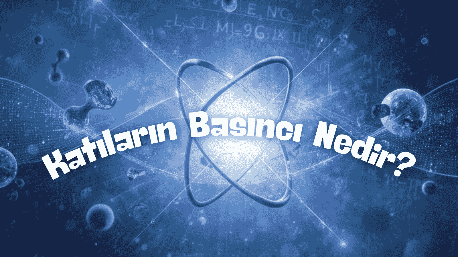 Katıların Basıncı Nedir? Katı Basıncı Formülü ve Özellikleri
