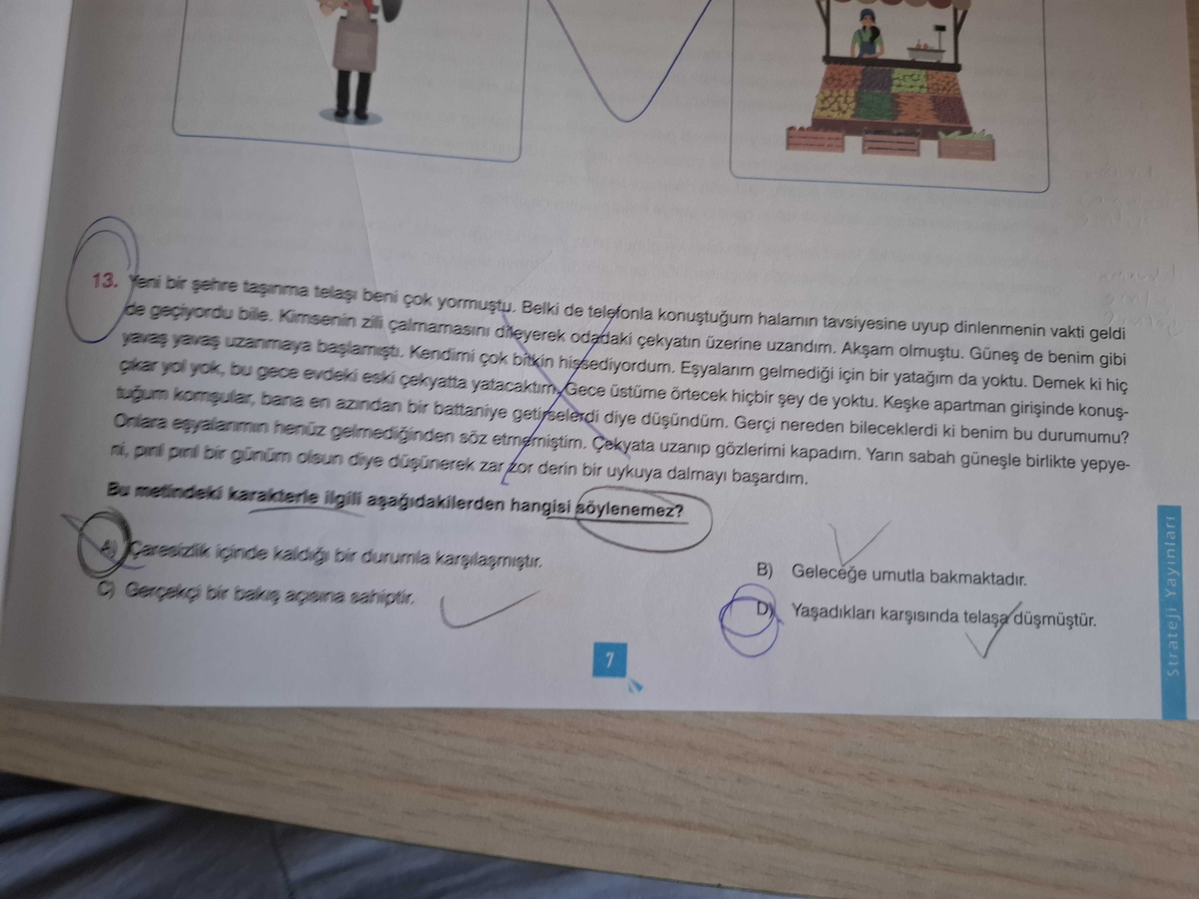 Yeni bir şehre taşınma telaşı beni çok yormuştu. Belki de telefonla konuştuğum halamın tavsiyesine
