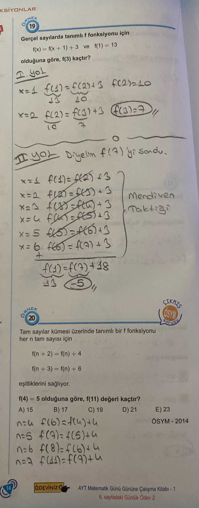 Tam sayılar kümesi üzerinde tanımlı bir f fonksiyonu her n tam sayısı için f(n + 2) = f(n) + 4 f(n +