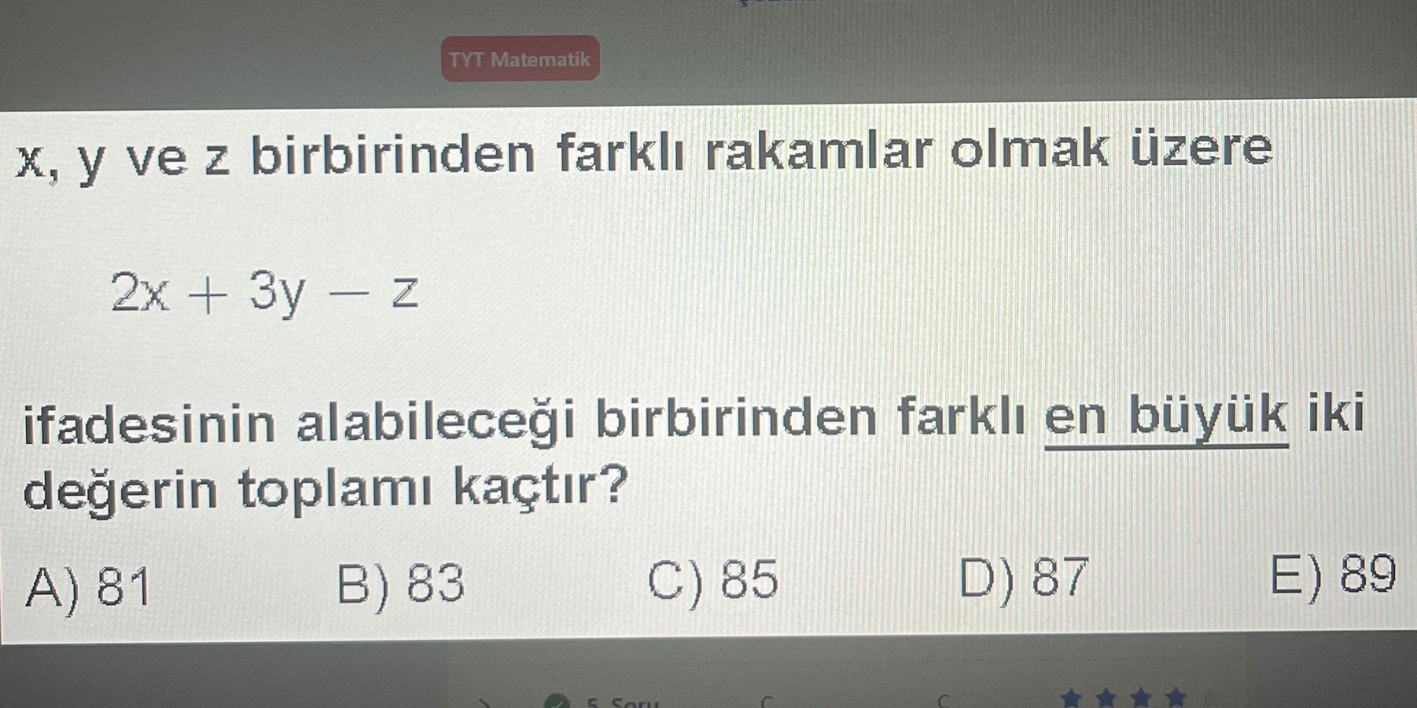 x, y ve z birbirinden farklı rakamlar olmak üzere 2x + 3y − z ifadesinin alabileceği birbirinden