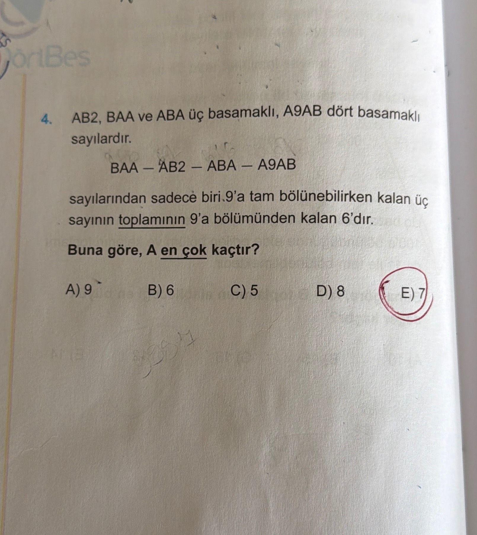 AB2, BAA ve ABA üç basamaklı, A9AB dört basamaklı sayılardır. BAA – AB2 – ABA – A9AB sayılarından