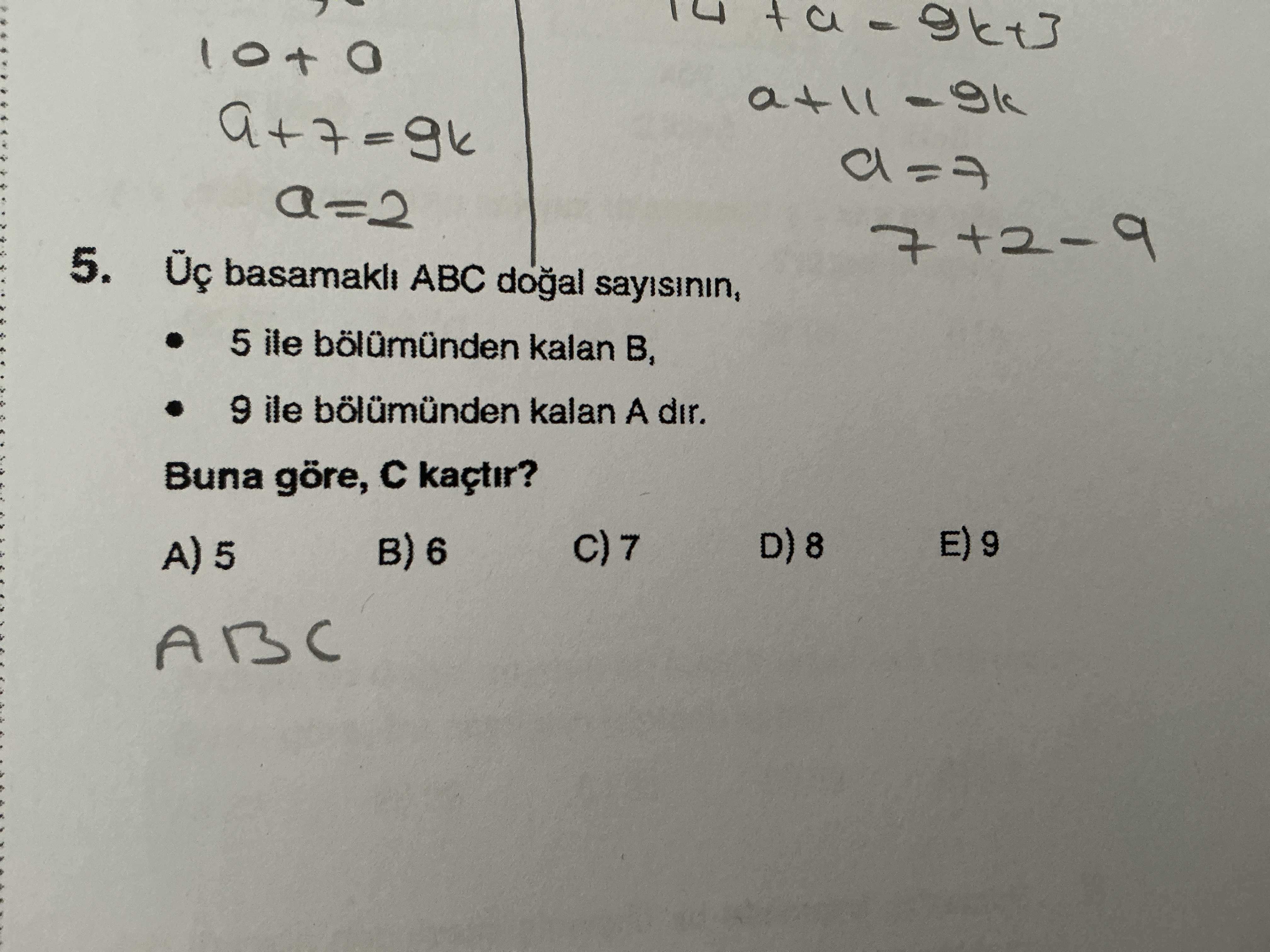 Üç basamaklı ABC doğal sayısının, • 5 ile bölümünden kalan B, • 9 ile bölümünden kalan A dır. Buna