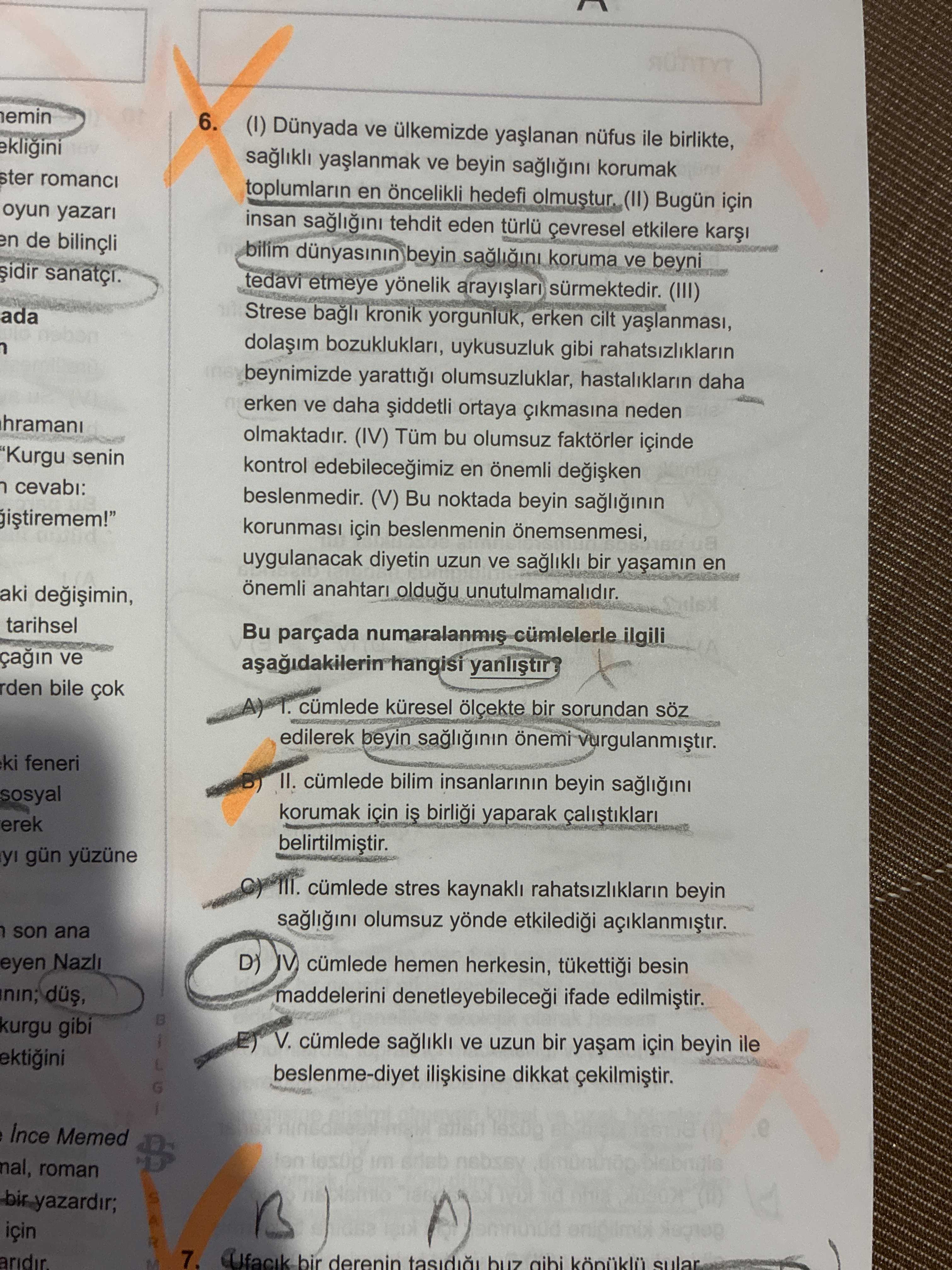 (I) Dünyada ve ülkemizde yaşlanan nüfus ile birlikte, sağlıklı yaşlanmak ve beyin sağlığını korumak