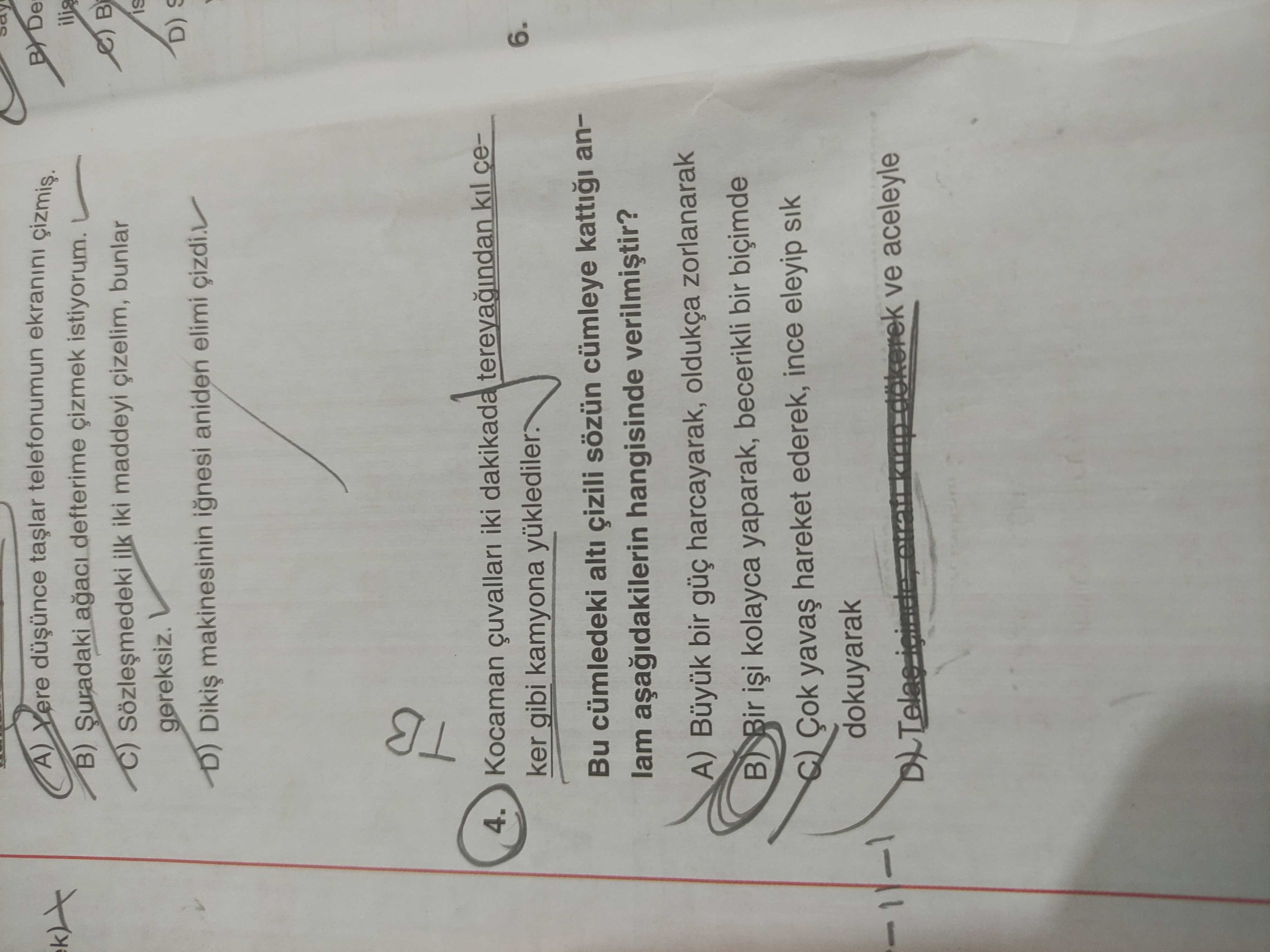 Kocaman çuvalları iki dakikada terevağından kıl ce-ker gibi kamyona yüklediler. Bu cümledeki altı