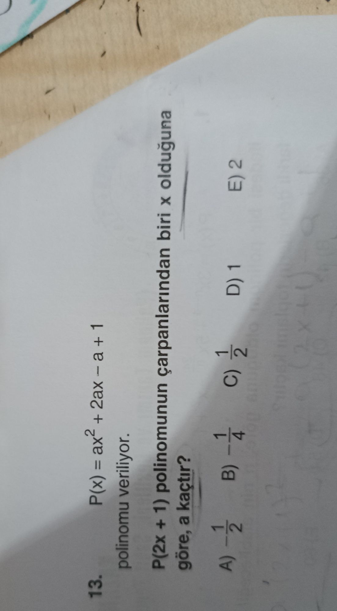 P(x) = ax² + 2ax - a + 1 polinomu veriliyor. P(2x + 1) polinomunun çarpanlarından biri x olduğuna