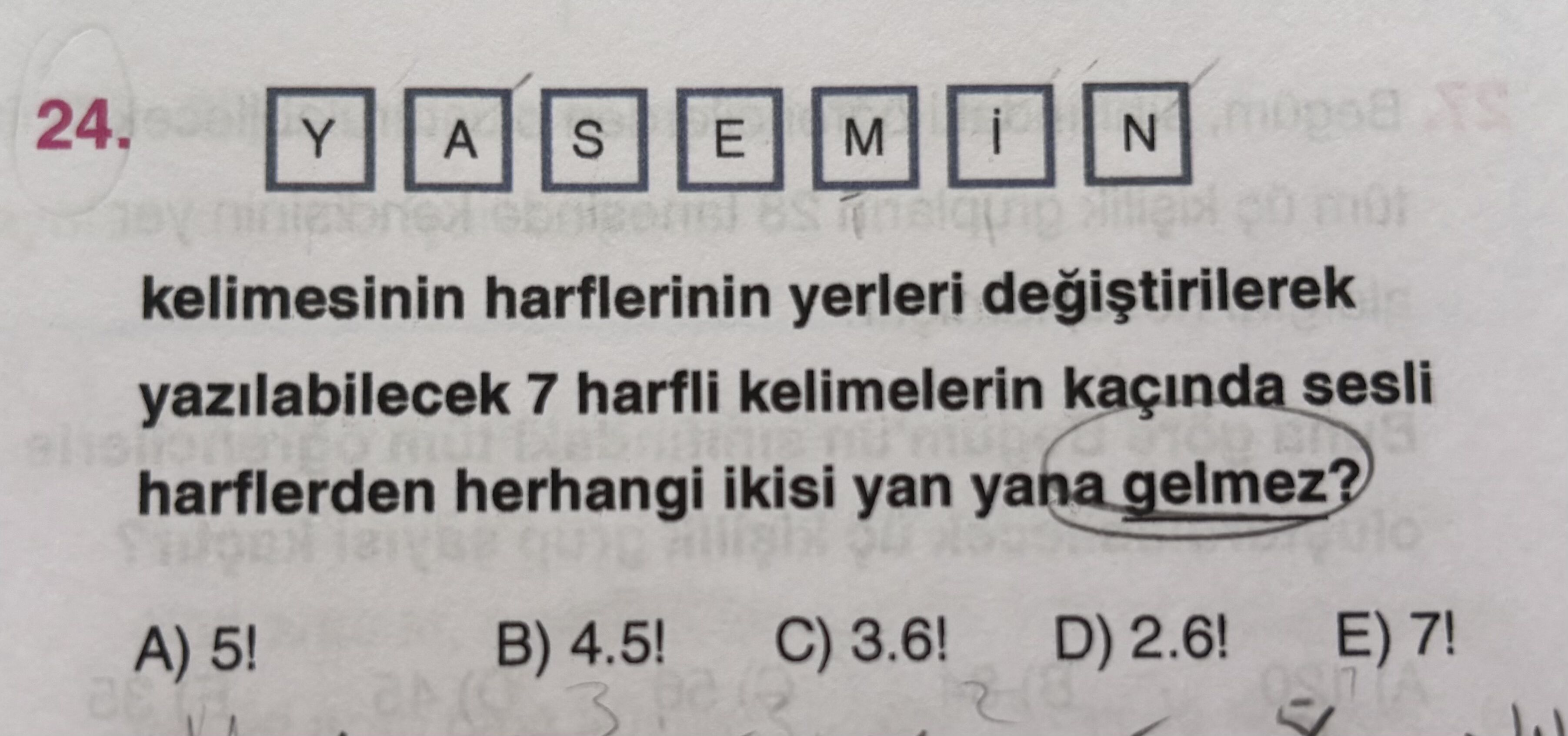 Y A S E M İ N kelimesinin harflerinin yerleri değiştirilerek yazılabilecek 7 harfli kelimelerin