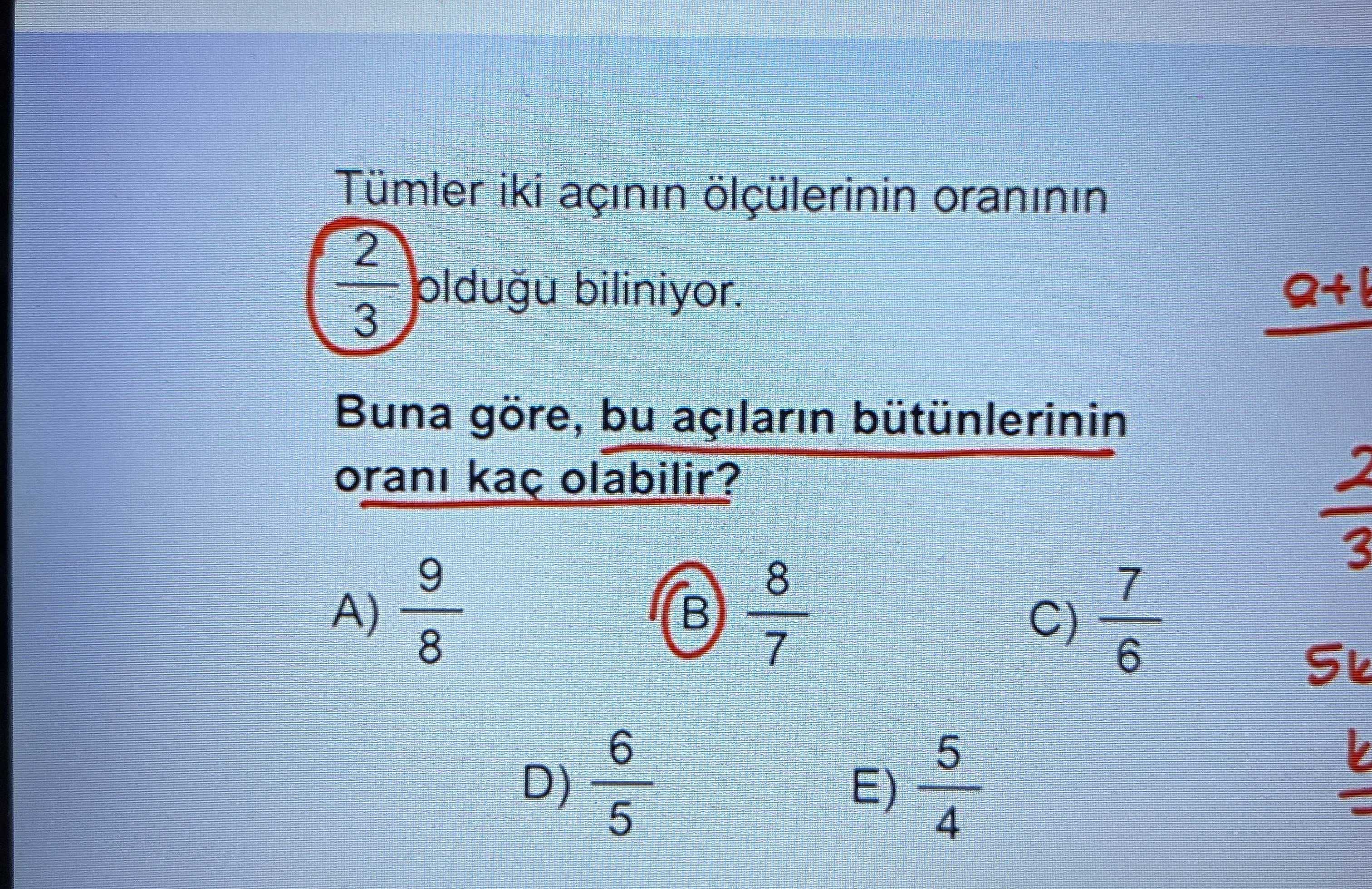 Tümler iki açının ölçülerinin oranının 2/3 olduğu biliniyor. Buna göre, bu açıların bütünlerinin