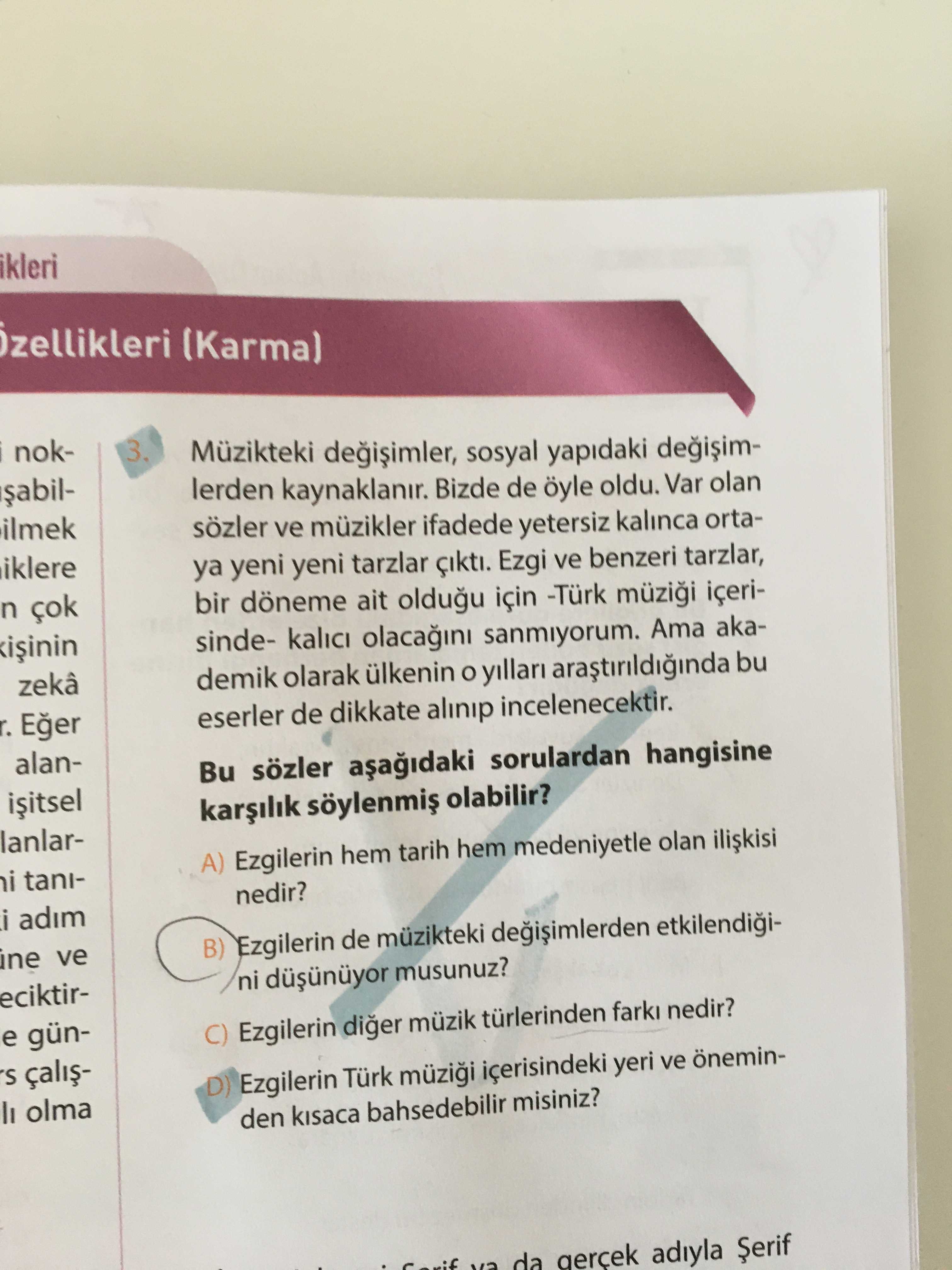 Müzikteki değişimler, sosyal yapıdaki değişimlerden kaynaklanır. Bizde de öyle oldu. Var olan sözler