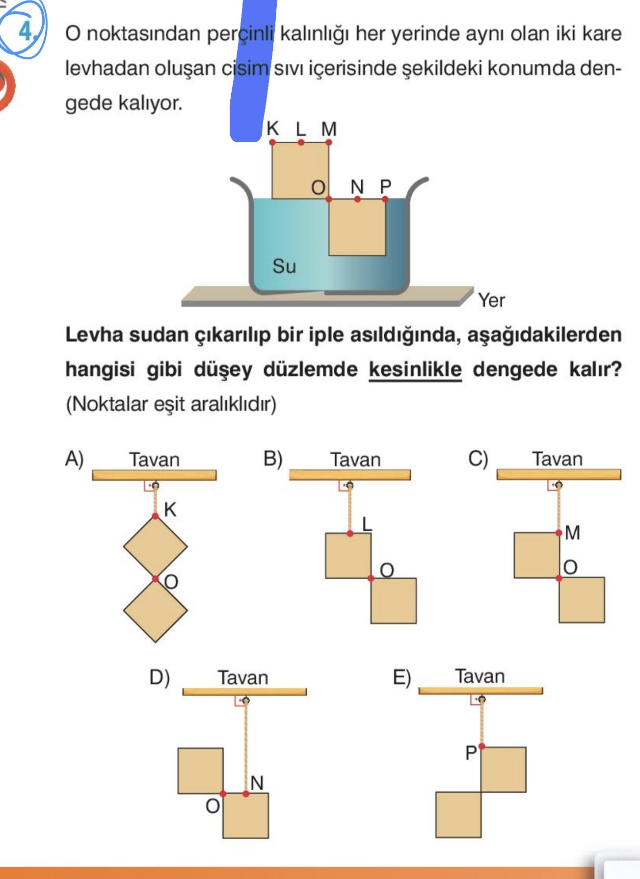 O noktasından perçinli kalınlığı her yerinde aynı olan iki kare levhadan oluşan cisim sıvı