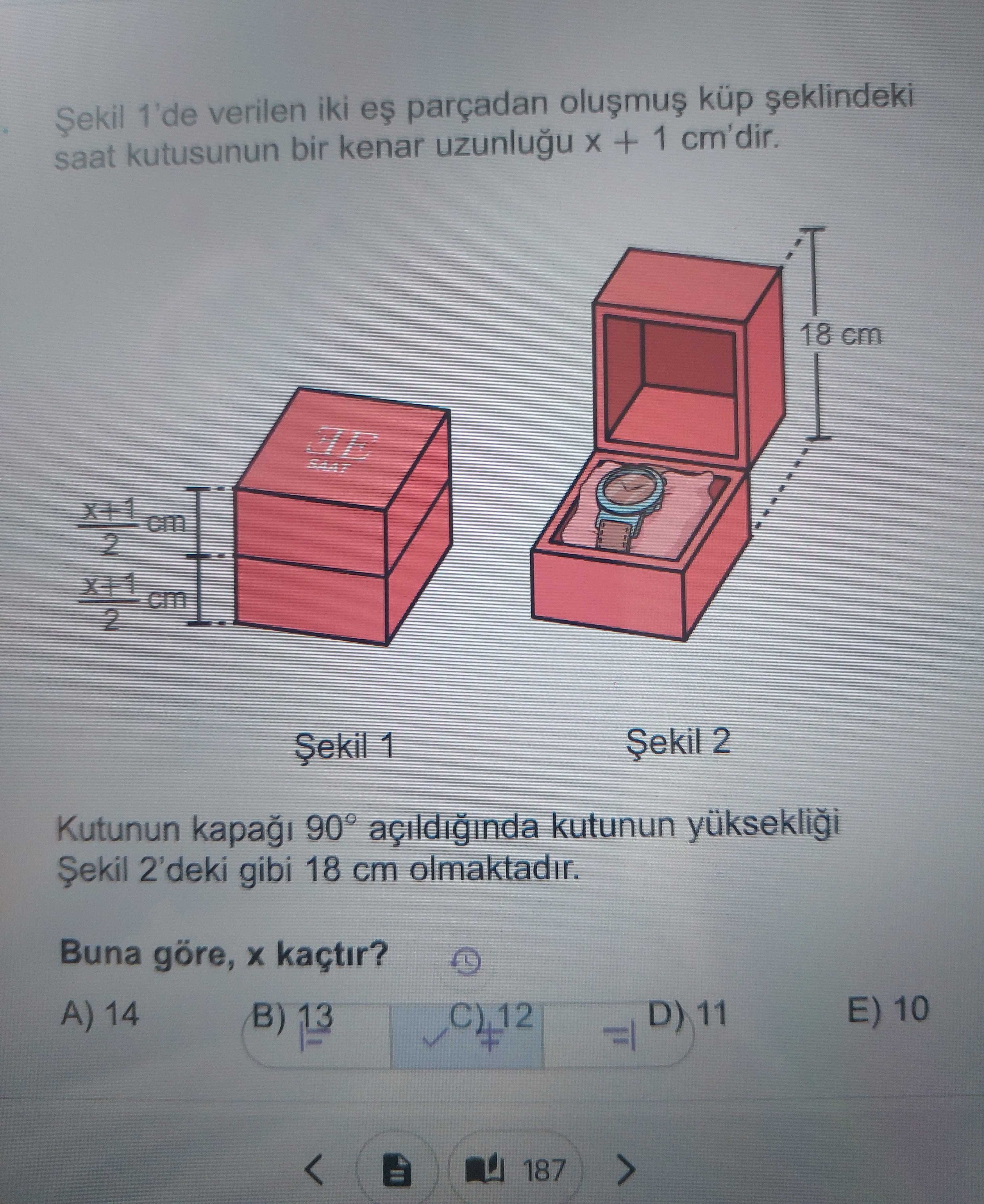 Şekil 1'de verilen iki eş parçadan oluşmuş küp şeklindeki saat kutusunun bir kenar uzunluğu x + 1