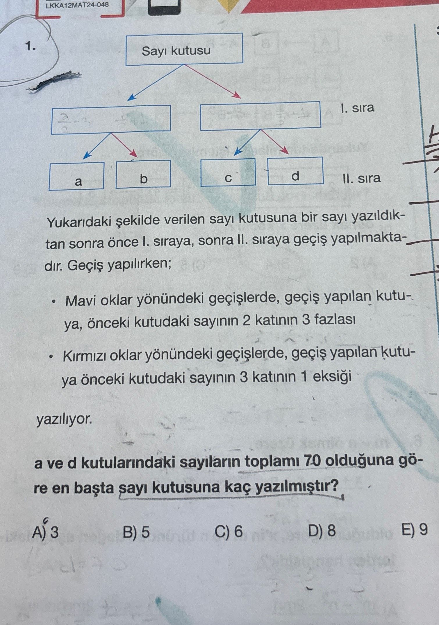 Yukarıdaki şekilde verilen sayı kutusuna bir sayı yazıldıktan sonra önce I. sıraya, sonra II. sıraya