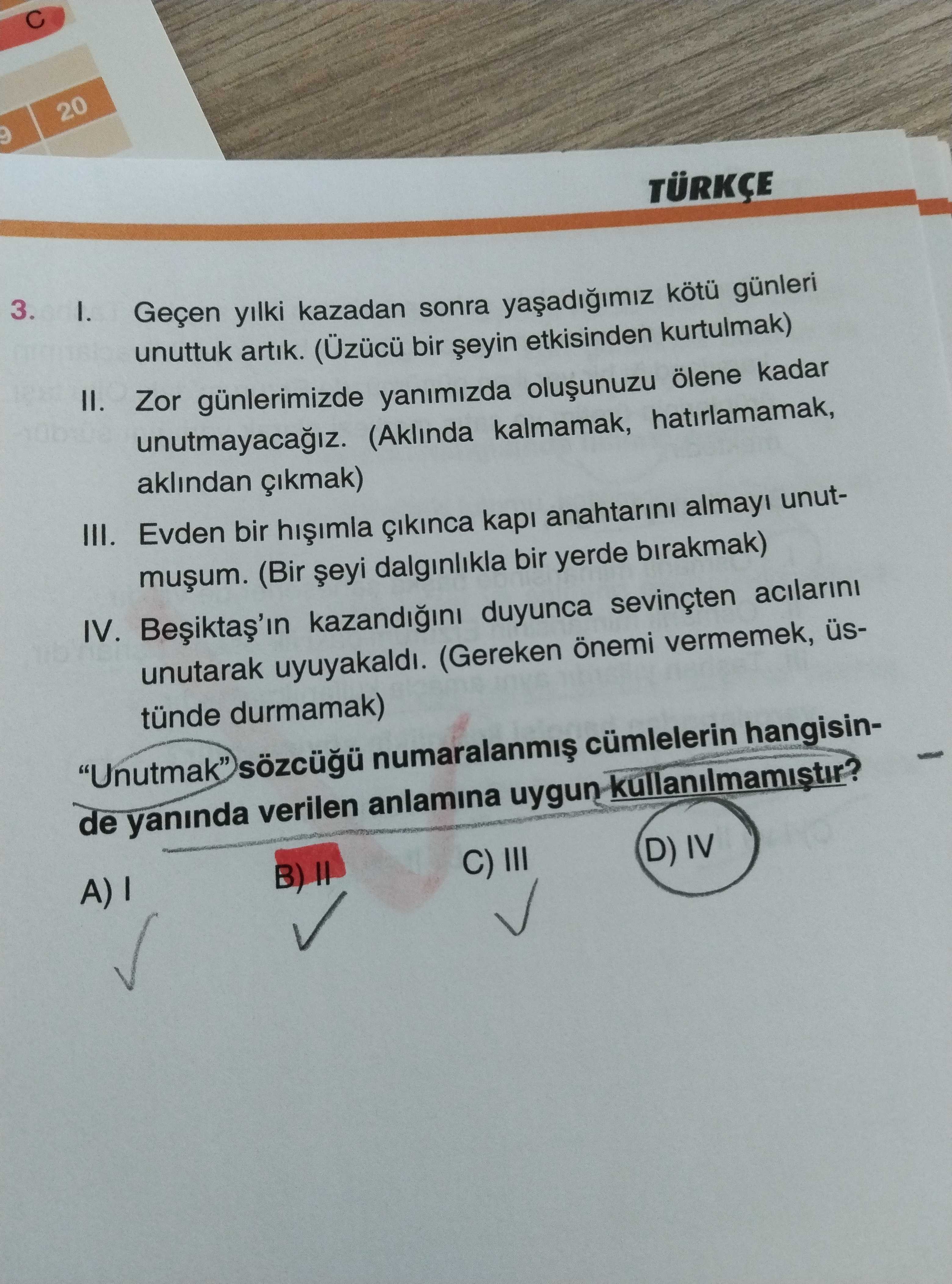 I. Geçen yılki kazadan sonra yaşadığımız kötü günleri unuttuk artık. (Üzücü bir şeyin etkisinden