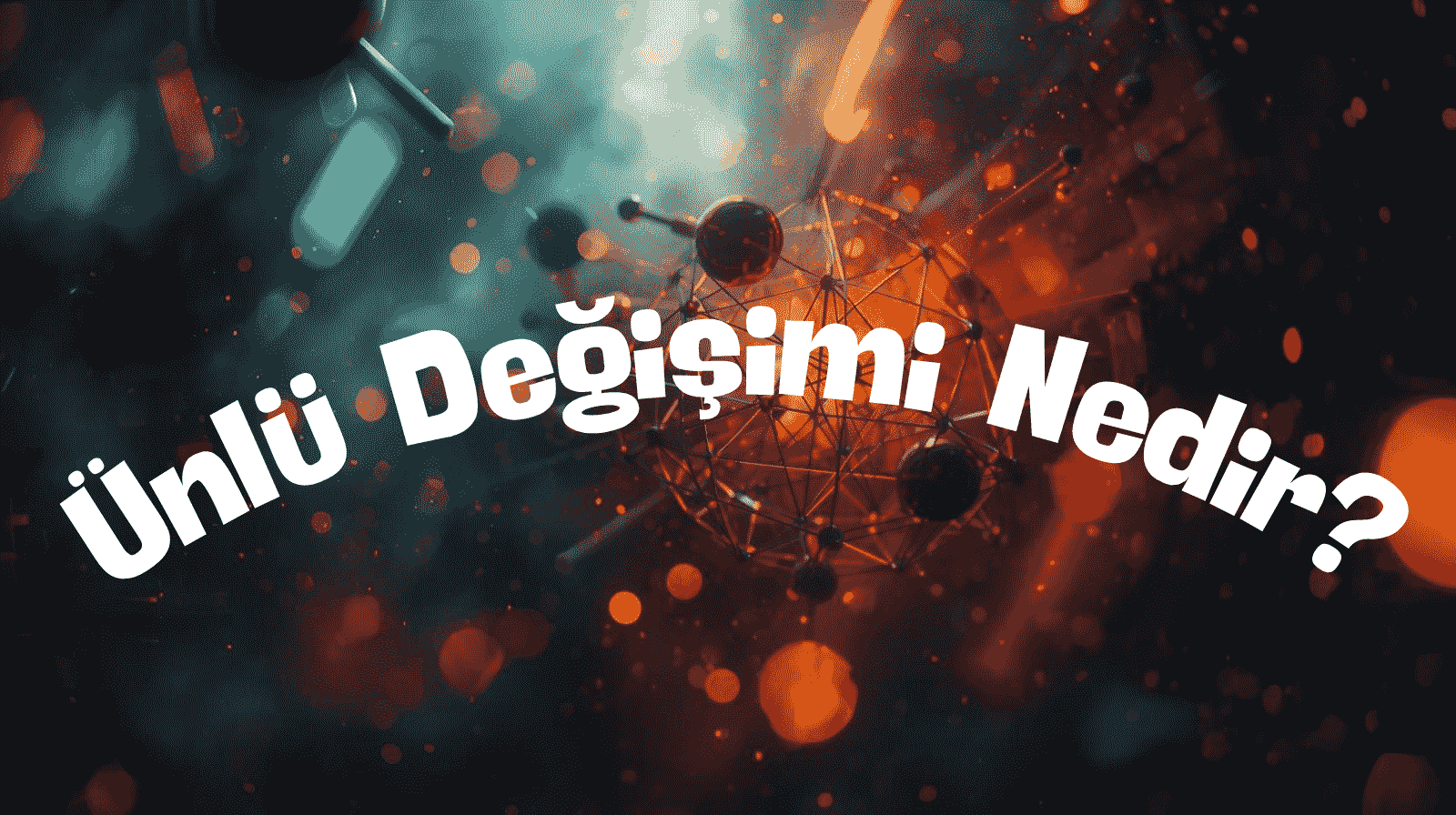 Ünlü Değişimi Nedir? Konu Anlatımı, Kuralı ve Örnekleri