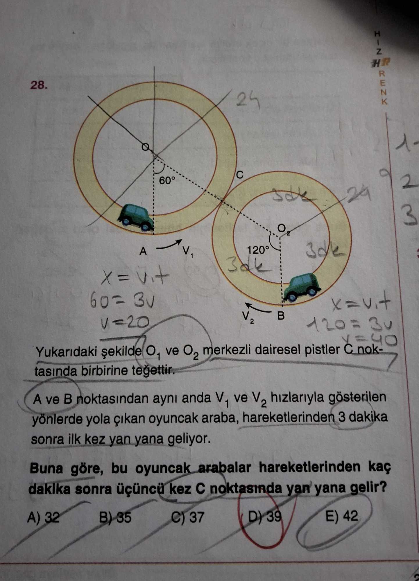 Yukarıdaki şekilde O₁ ve O₂ merkezli dairesel pistler C noktasında birbirine teğettir. A ve B