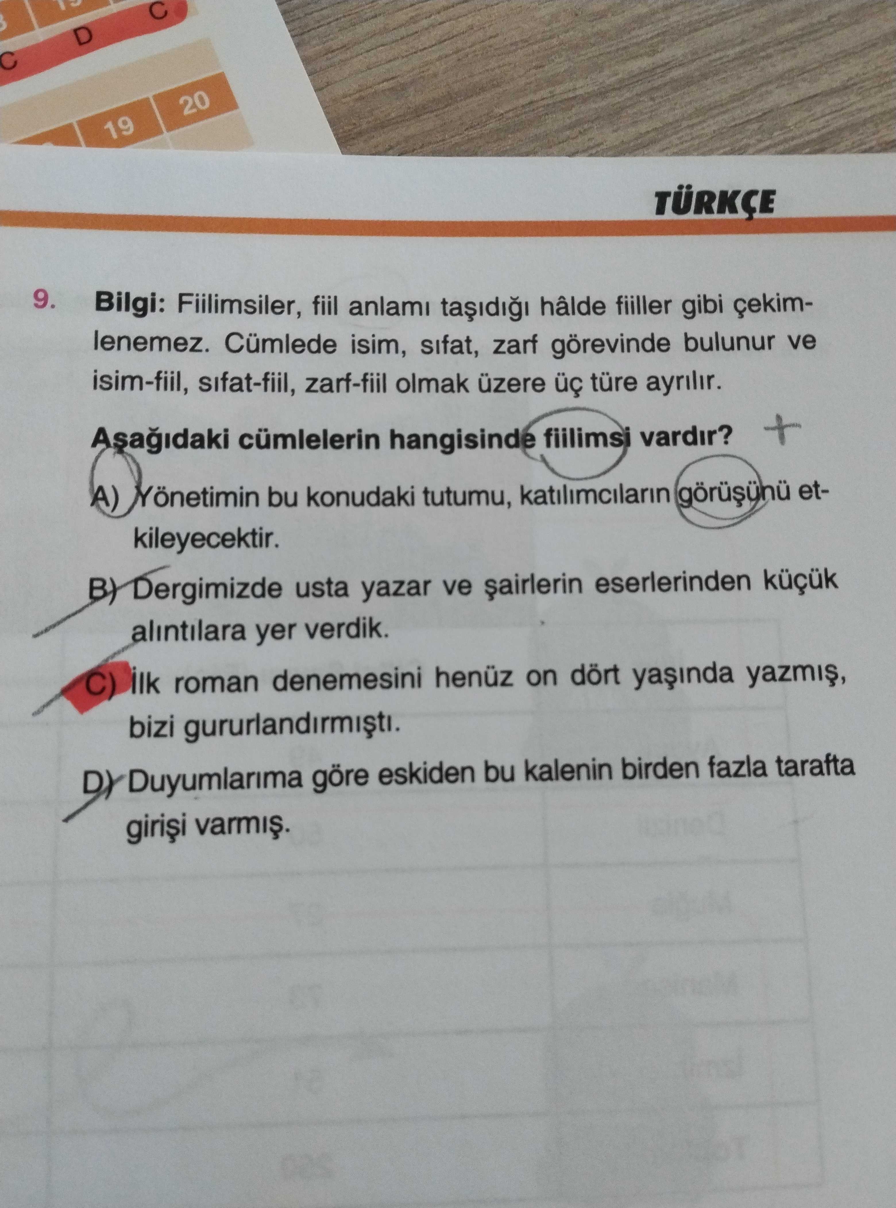 **Bilgi:** Fiilimsiler, fiil anlamı taşıdığı hâlde fiiller gibi çekimlenemez. Cümlede isim, sıfat
