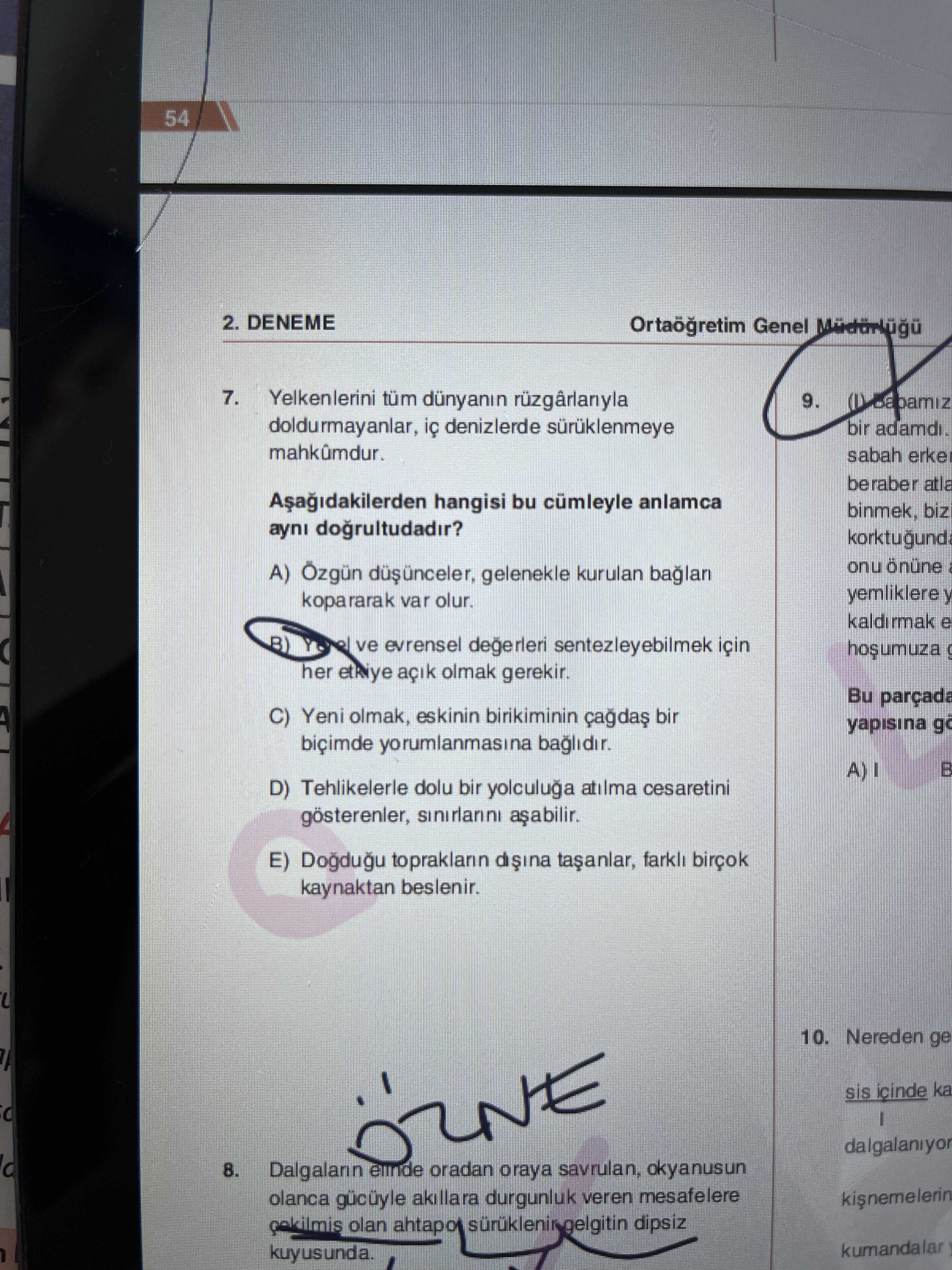 Yelkenlerini tüm dünyanın rüzgârlarıyla doldurmayanlar, iç denizlerde sürüklenmeye mahkûmdur